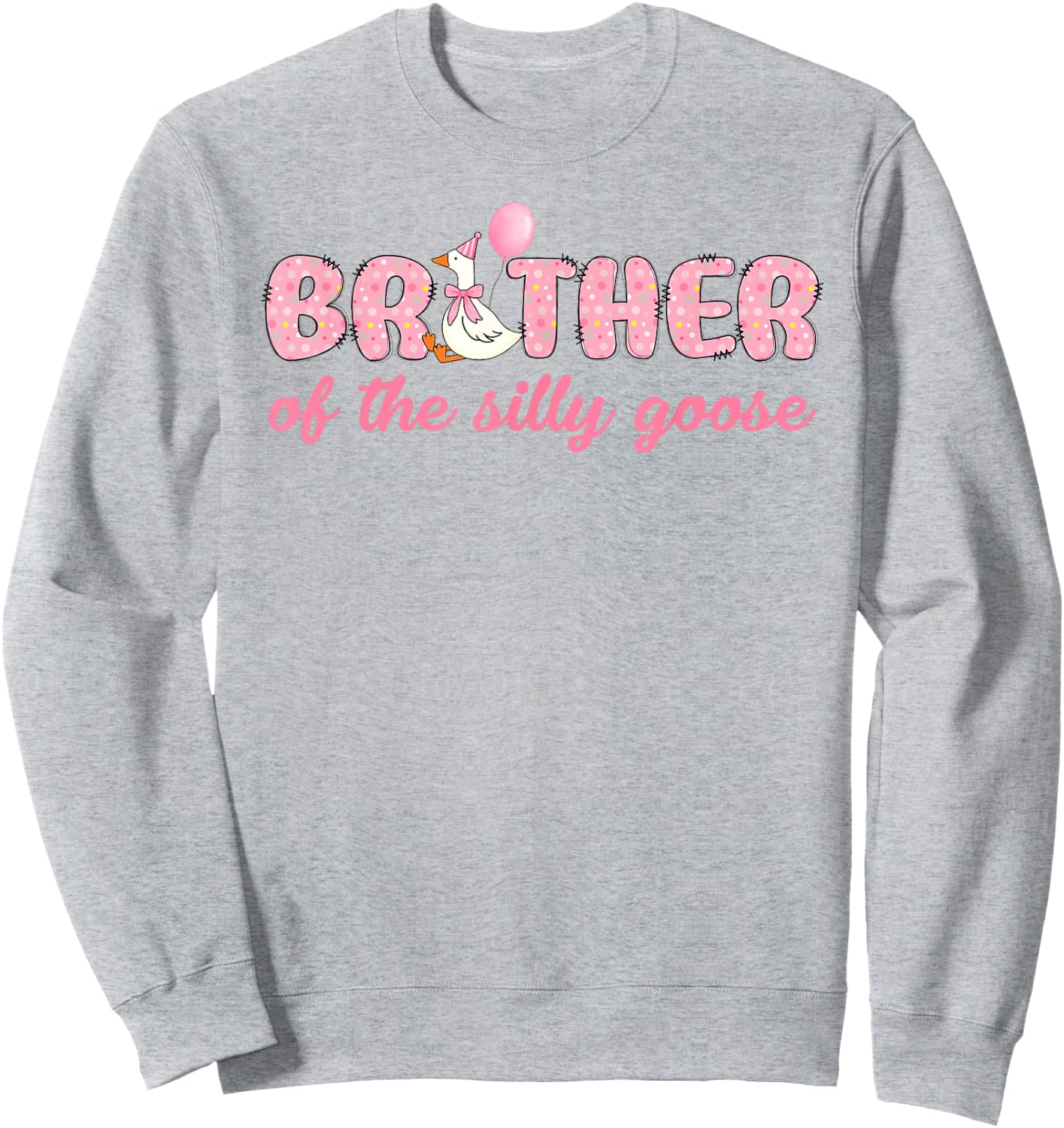 Brother Of The Birthday Girl Brother Of The Silly Goose Sweatshirt - Sweatshirt | Ash