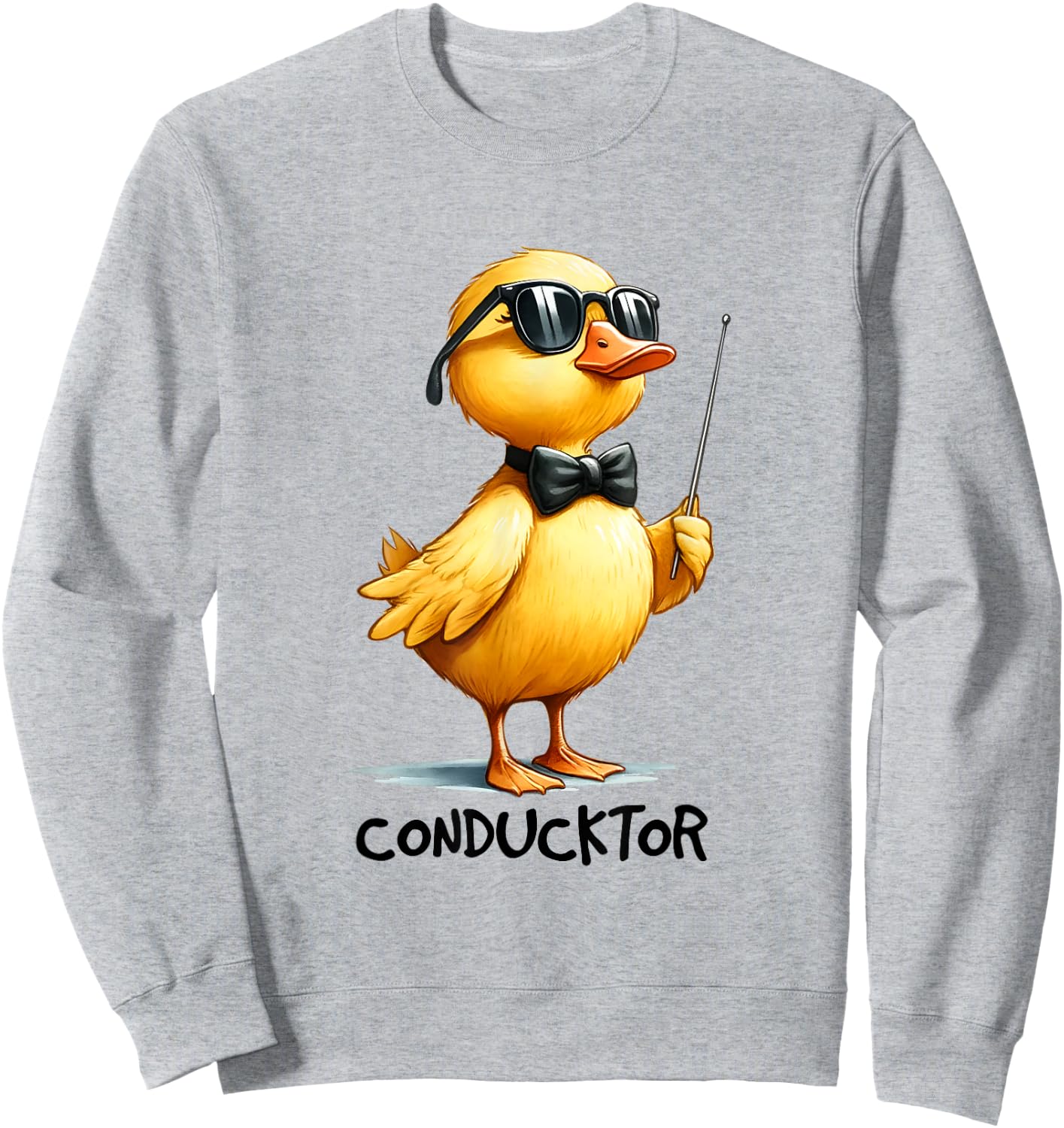 Conductor, Funny Duck Quote Sweatshirt - Sweatshirt | Ash