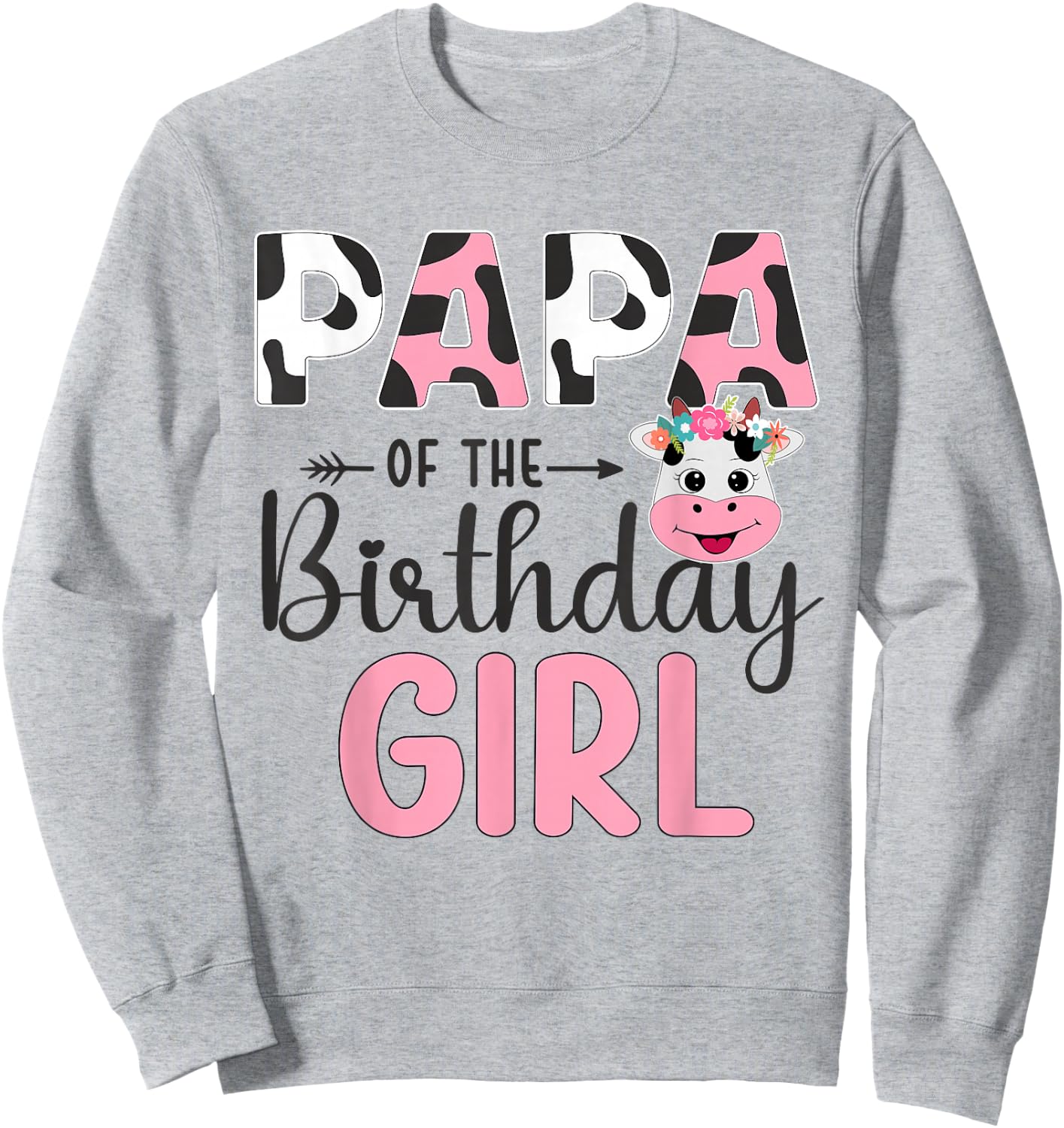 Papa of The Birthday Girl Farm Cow 1 St Birthday Girl Sweatshirt - Sweatshirt | Ash