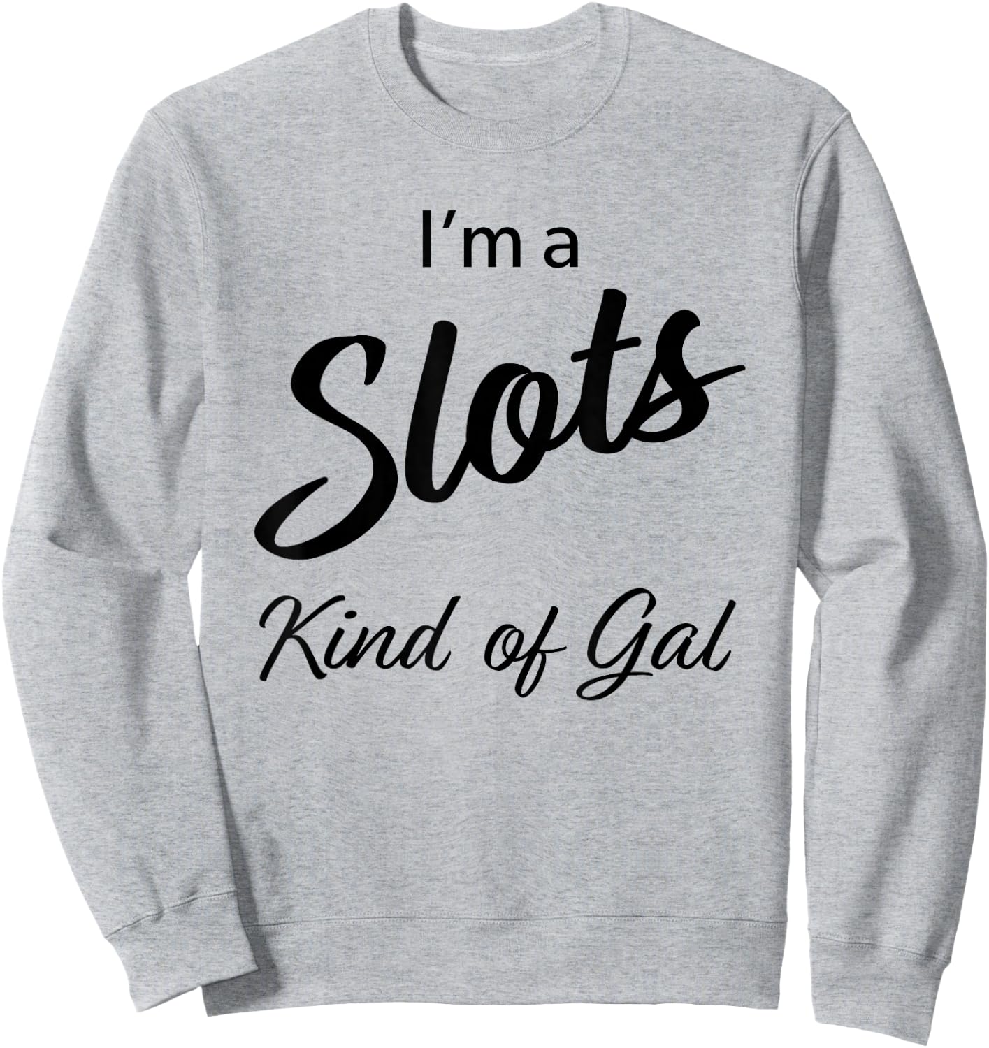 Funny Slots Gal Gambling Cute Casino Women Gift Sweatshirt - Sweatshirt | Ash