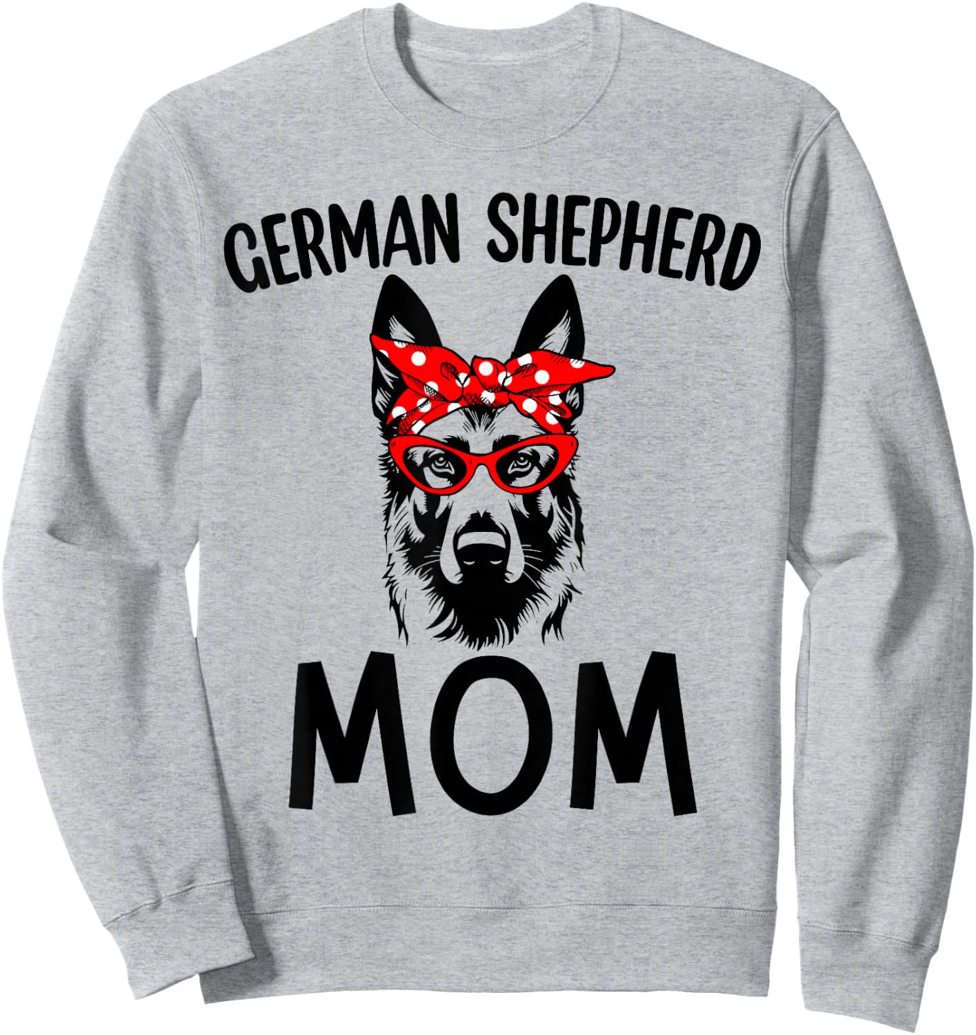 German Shepherd Mom Dog Mama Sunglasses Mother's Day Gift Sweatshirt - Sweatshirt | Ash