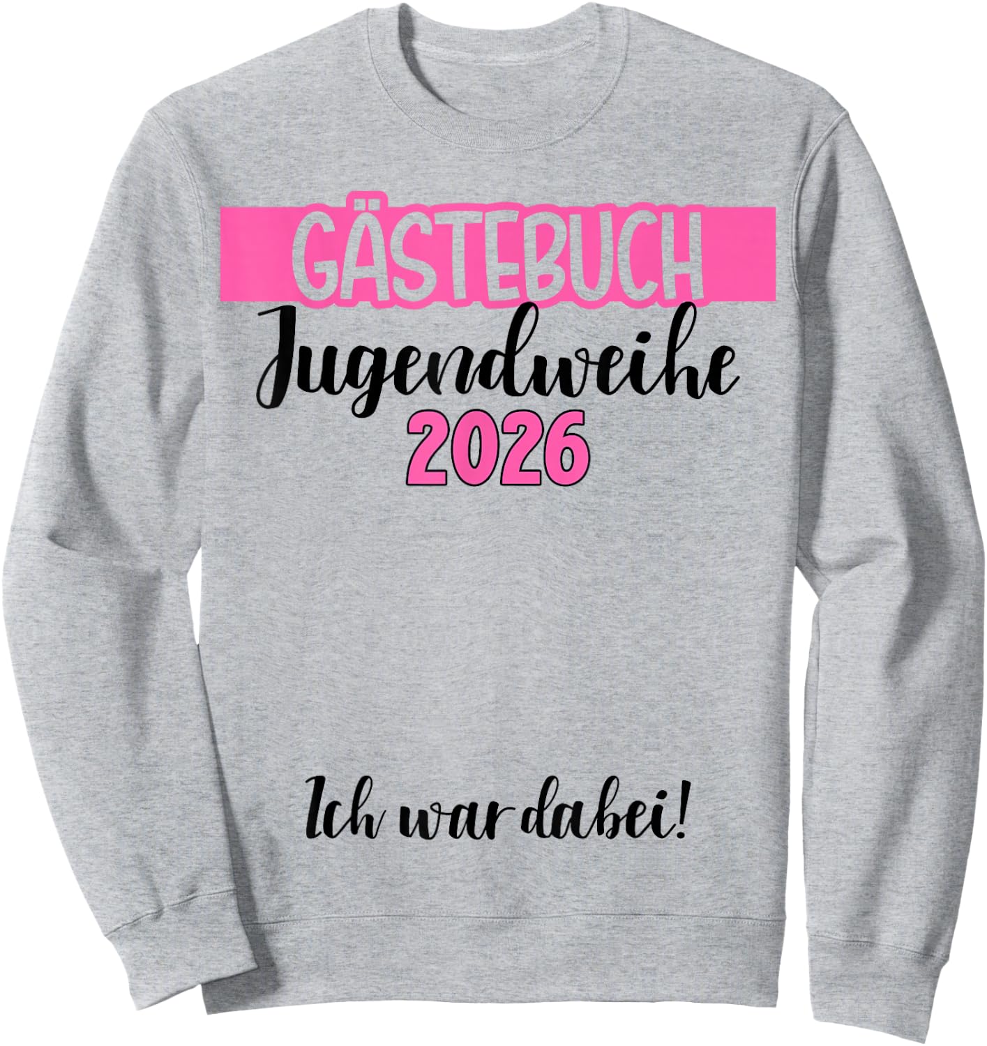 Jugendweihe 2026 Gästebuch wir Waren dabei Unterschrift Sweatshirt - Sweatshirt | Ash