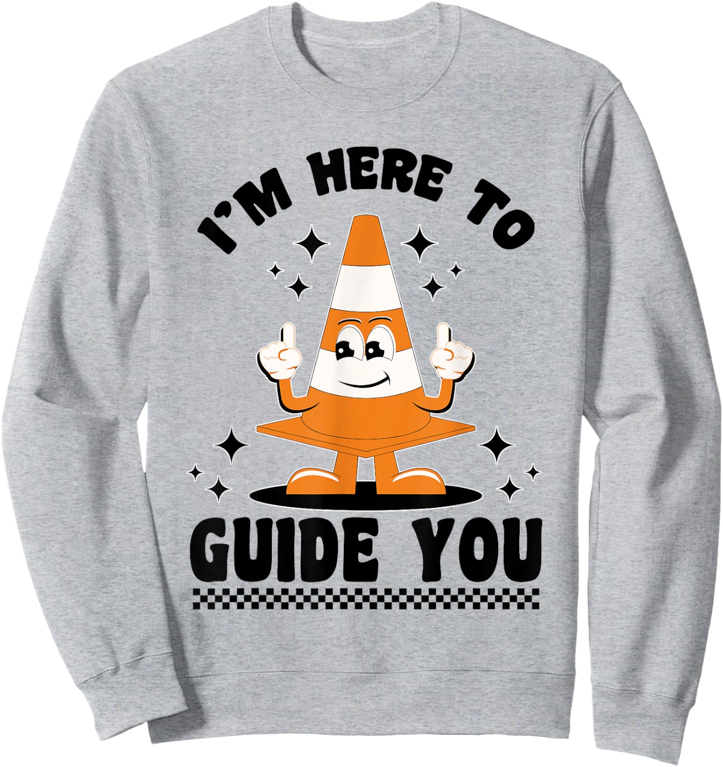 Traffic Cone I'm Here To Guide You Sweatshirt - Sweatshirt | Ash