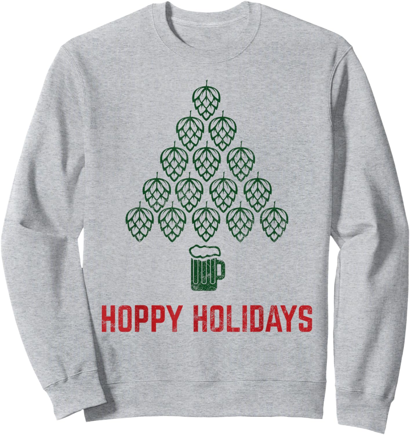 Hoppy Holidays for Hops Beer Drinkers Brewers Sweatshirt - Sweatshirt | Ash
