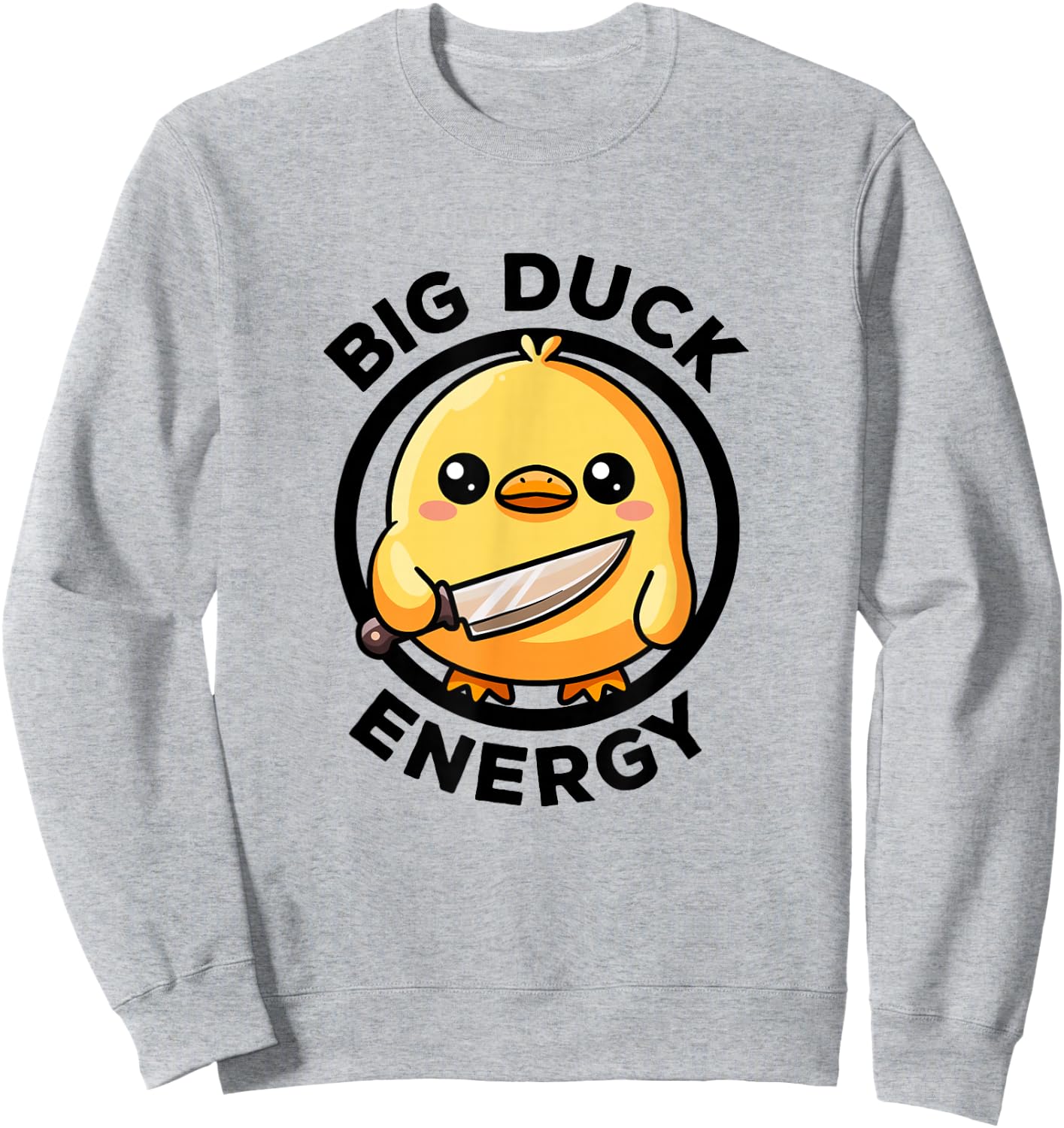 Big Duck Energy Duckie I Love Ducks Lovers Funny Rubber Duck Sweatshirt - Sweatshirt | Ash