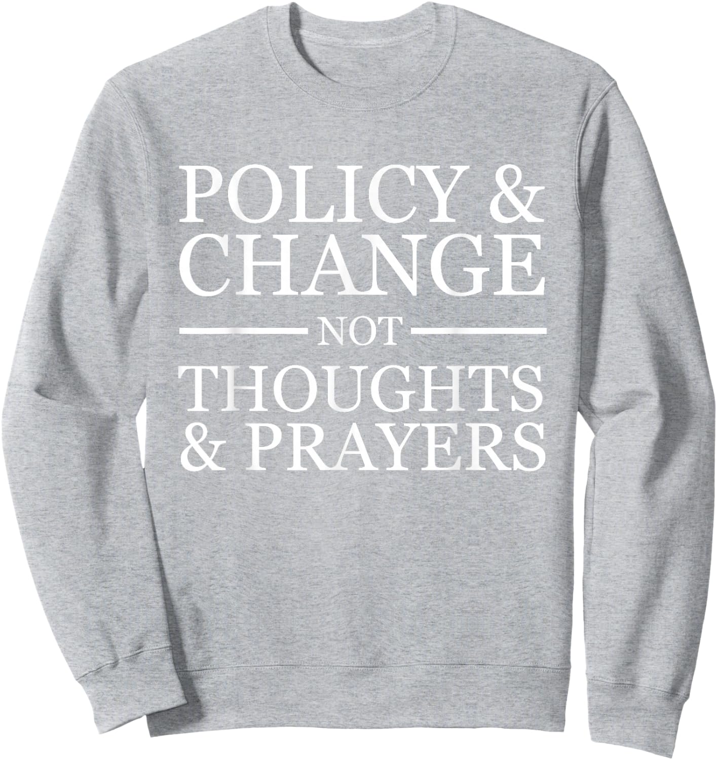 Wear Orange Gun Violence Policy & Change Not Thoughts Prayer Small Sweatshirt - Sweatshirt | Ash