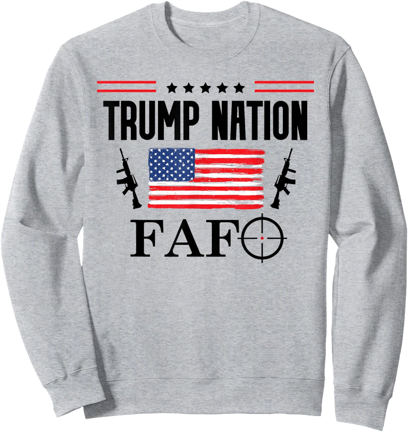 Trump Nation Flag,Donald Trump Fafo Sign,F Around Find Out Sweatshirt - Sweatshirt | Ash