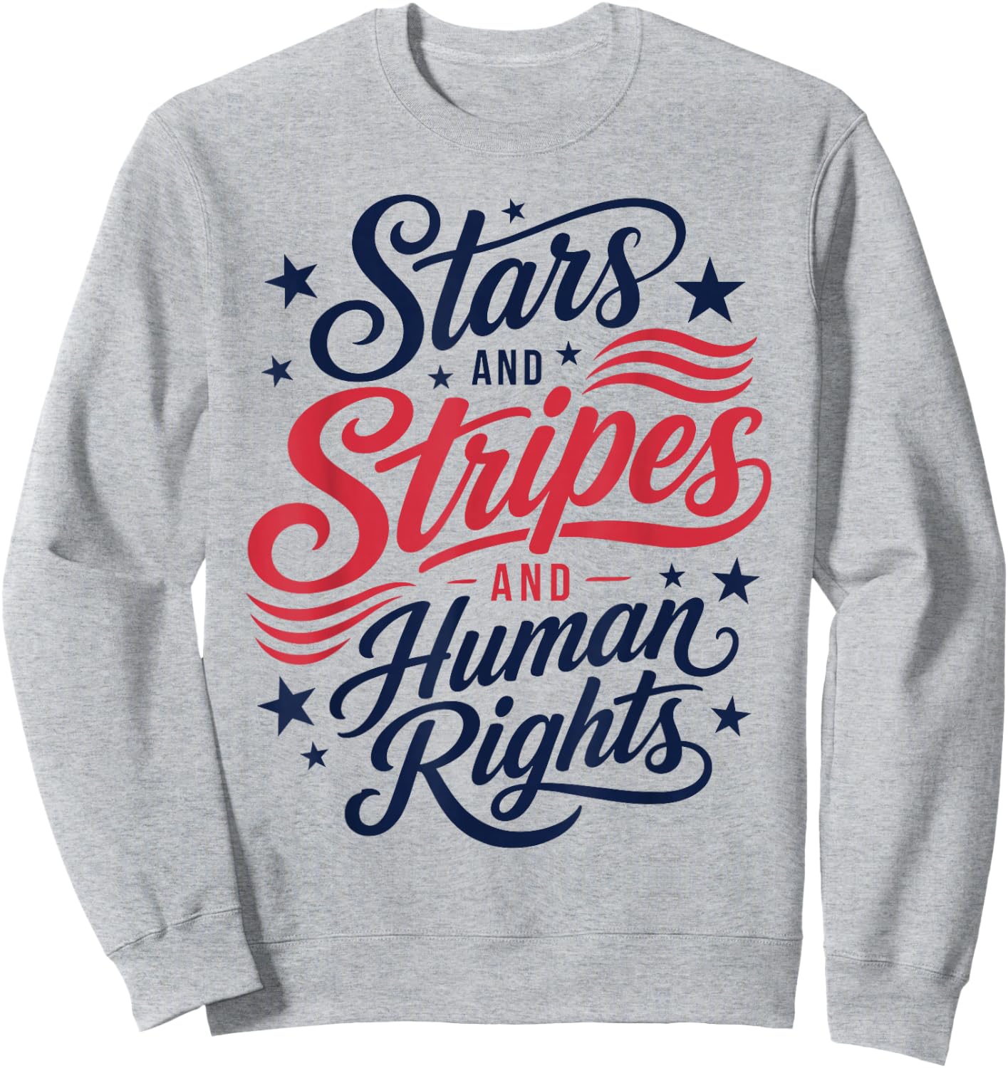 Stars Stripes & Human Rights 4th of July Equal Rights Sweatshirt - Sweatshirt | Ash