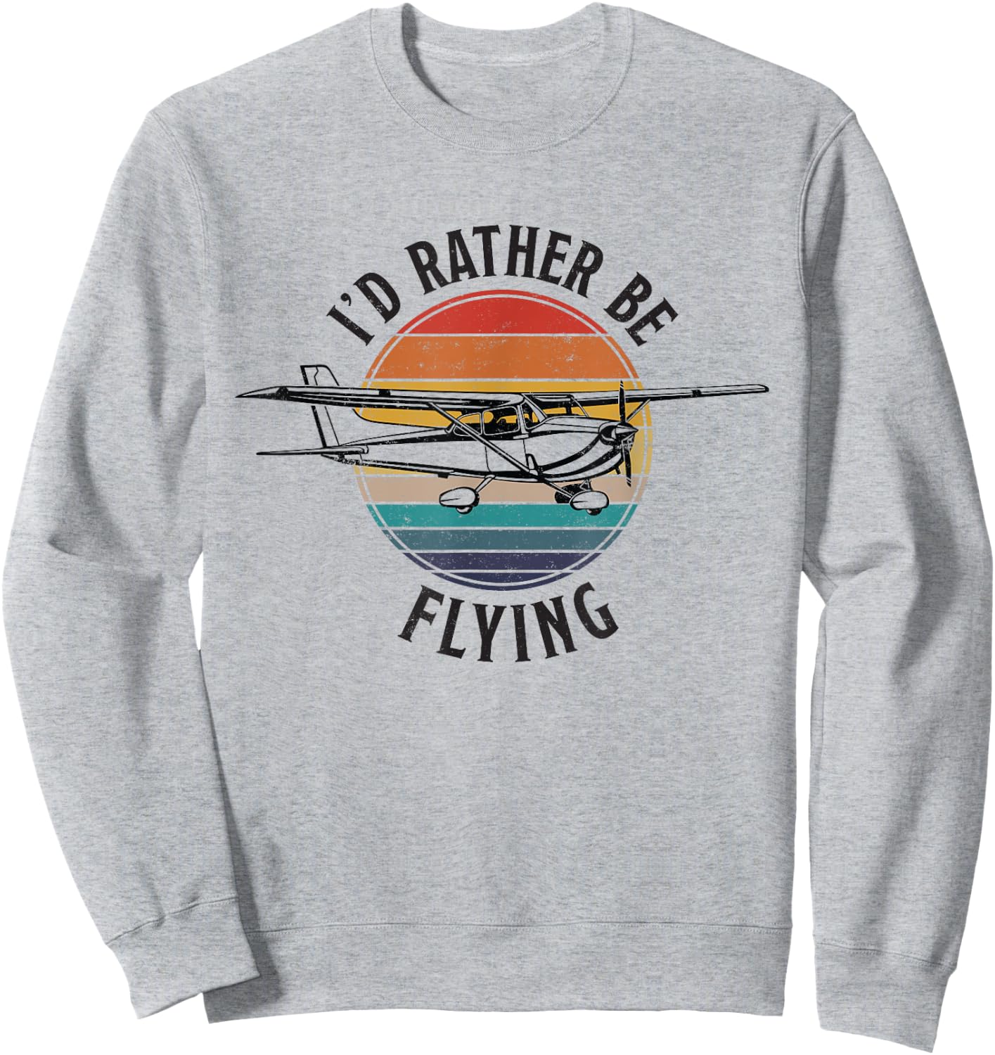 The Avid Aviator Cafe Vintage I'd Rather Be Flying C172 Airplane Cool Pilot Grey Sweatshirt - Sweatshirt | Ash