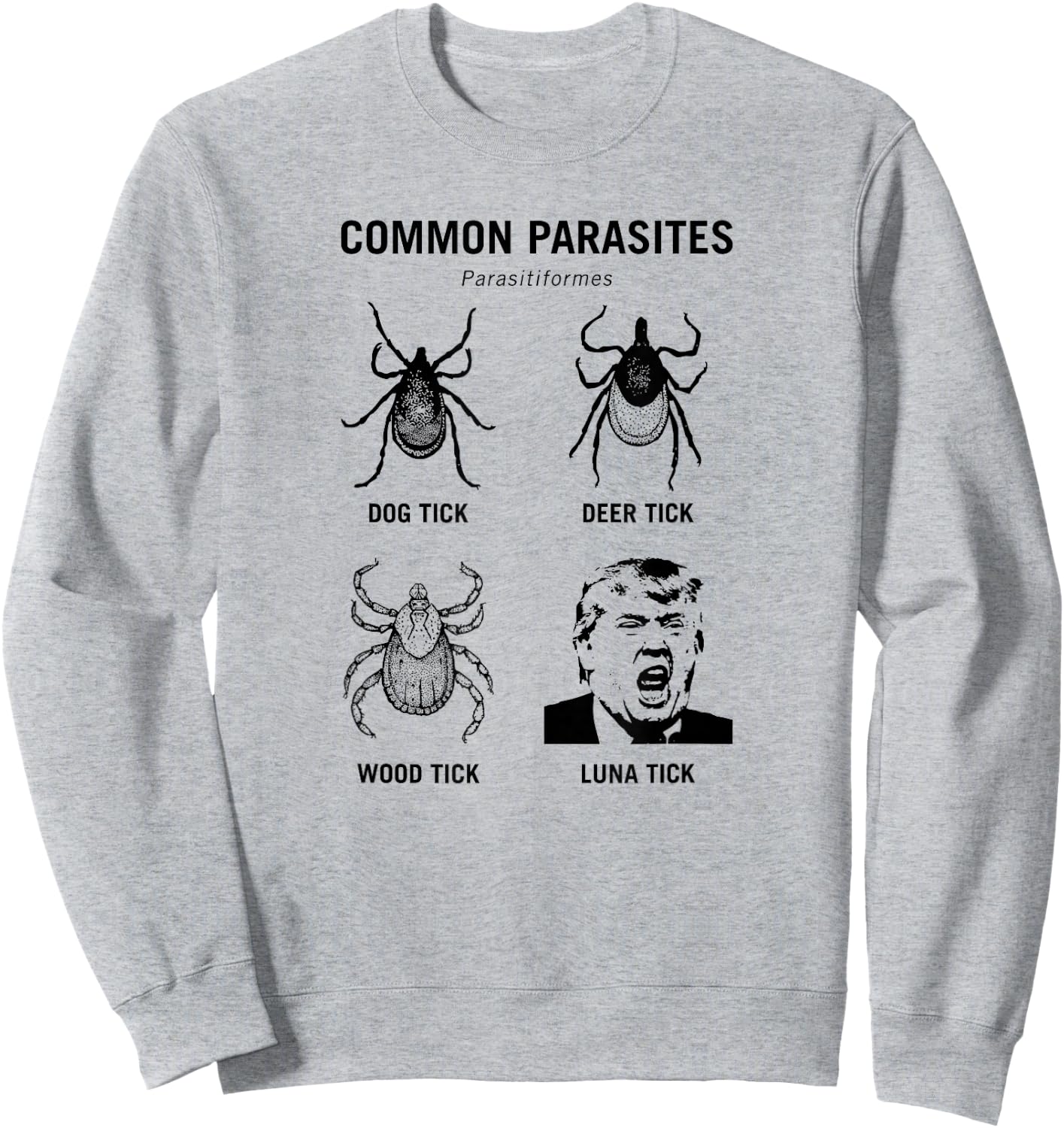 Funny Anti Trump Common Parasite Luna Tick Sweatshirt - Sweatshirt | Ash