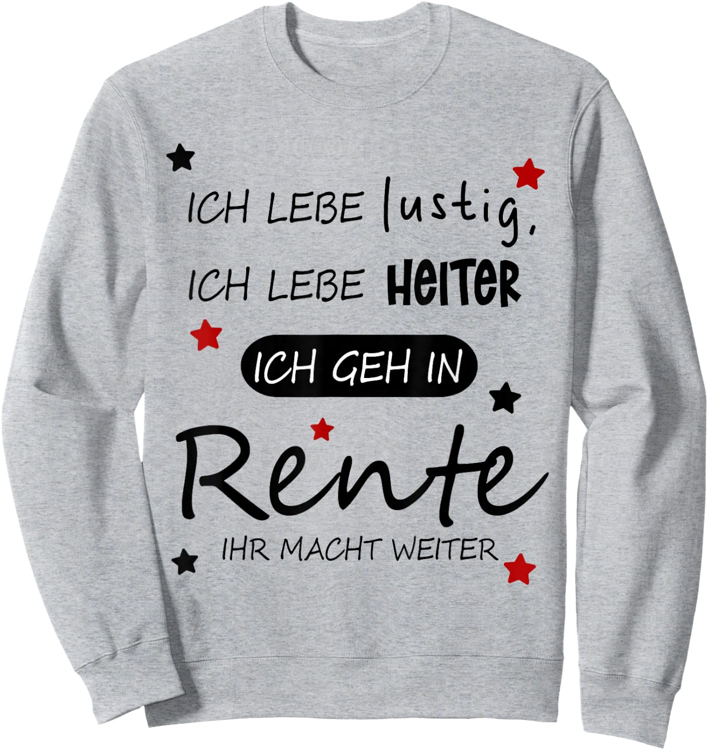 Funny Funny Humour with German Text "Ich geh in Rente [German Language], White Sweatshirt - Sweatshirt | Ash