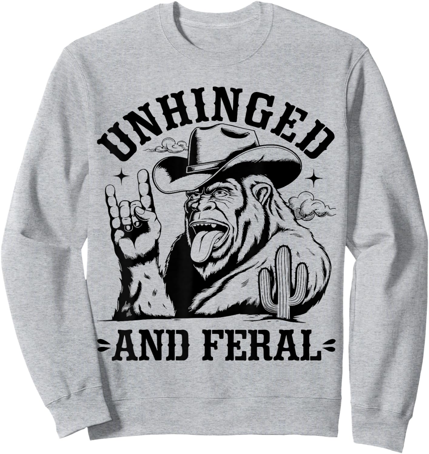 Unhinged And Feral Western Cowboy Bigfoot Sasquatch Vintage Sweatshirt - Sweatshirt | Ash