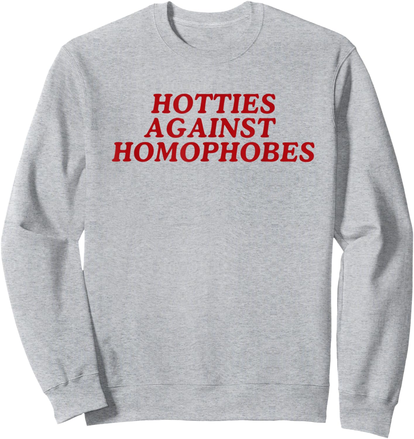Hotties Against Homophobes Lesbian Queer Pride Month LGBTQ Sweatshirt - Sweatshirt | Ash