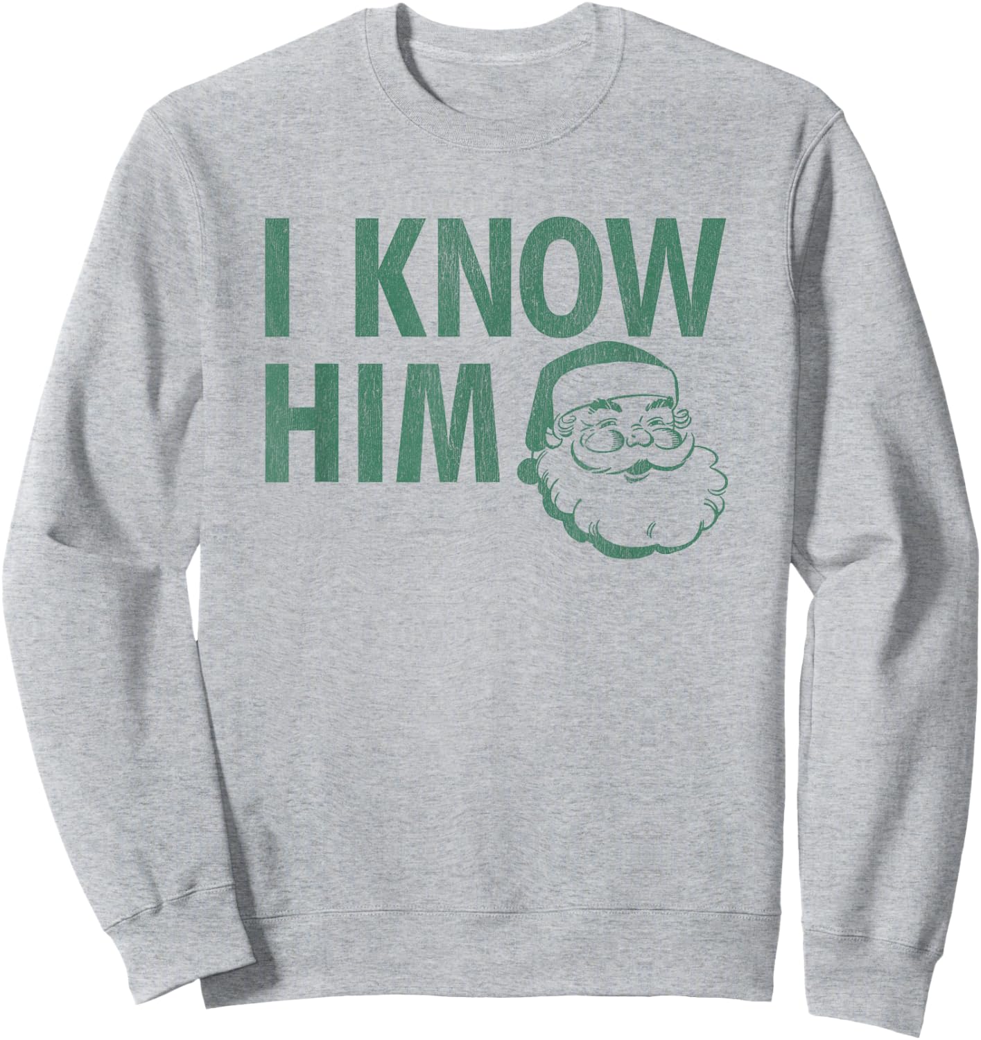 Funny I know Him Vintage Santa Sweatshirt - Sweatshirt | Ash
