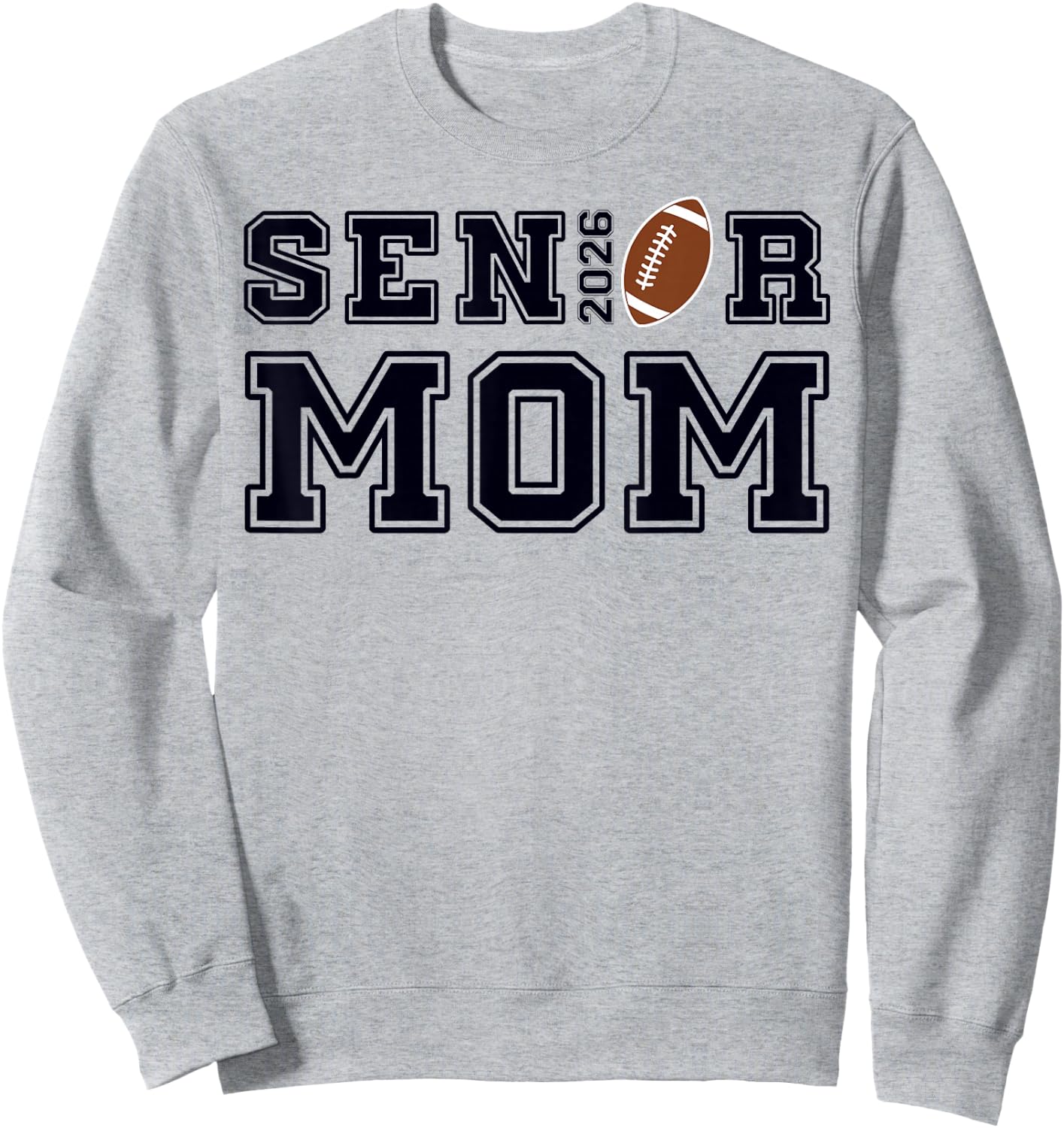 Senior Mom Football Class of 2026 Proud Parent Sweatshirt - Sweatshirt | Ash