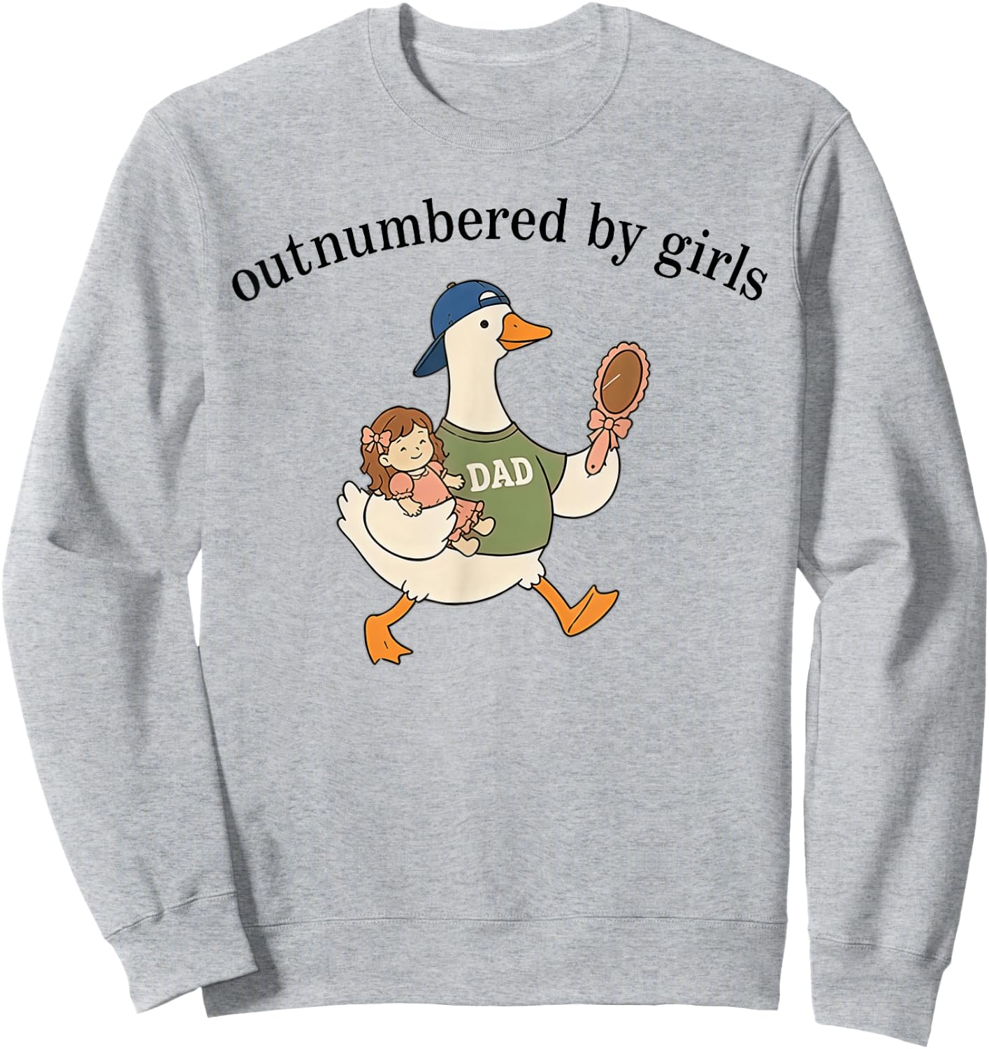 Outnumbered By Girls Goose Dad Father's Day Sweatshirt - Sweatshirt | Ash