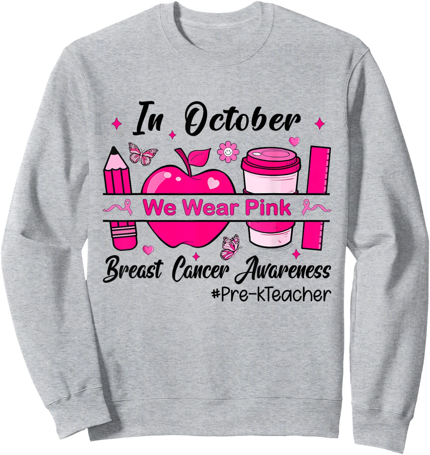 Pre-k Teacher In October We Wear Pink Breast Cancer Sweatshirt - Sweatshirt | Ash