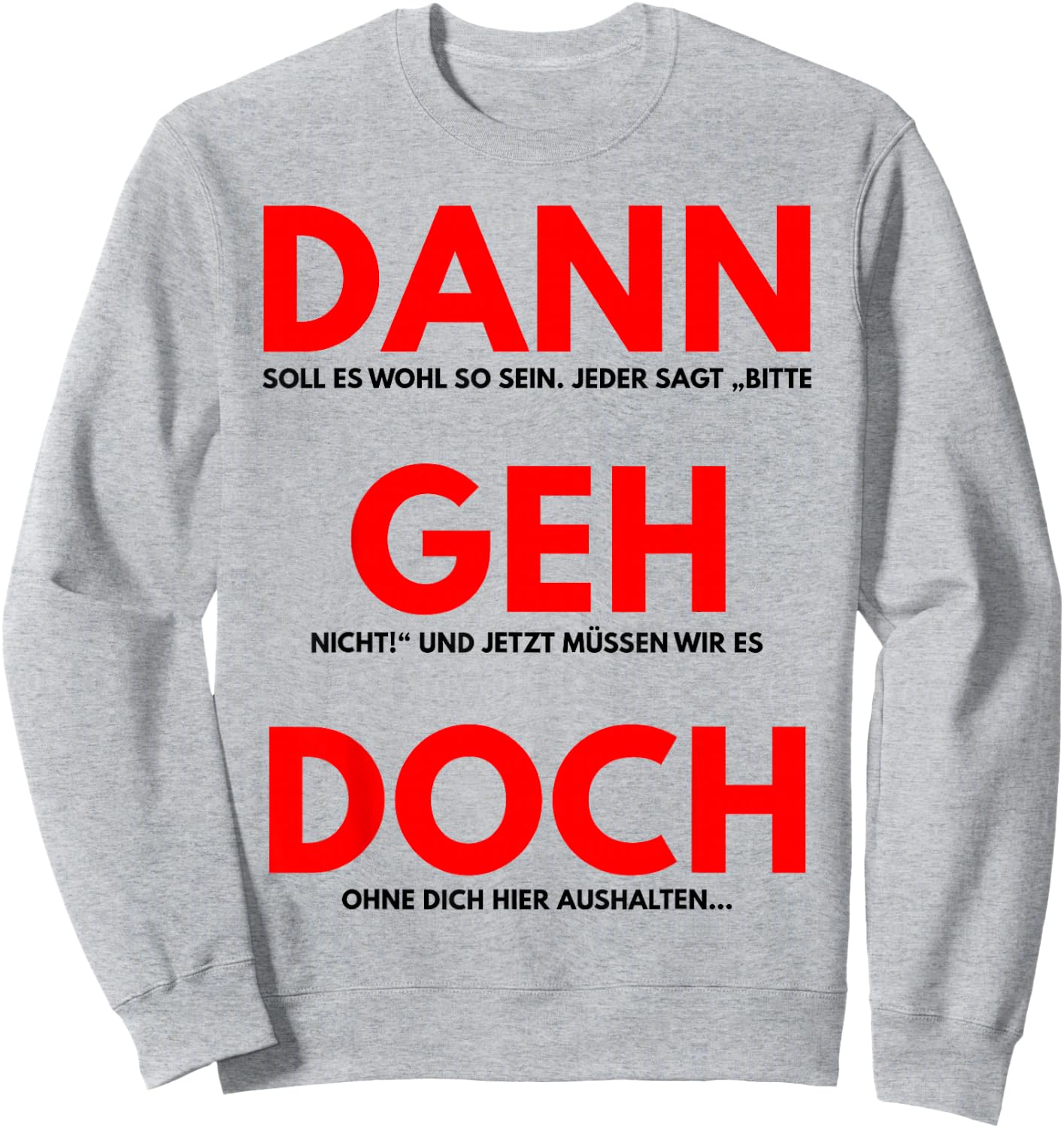 Dann GEH Doch Jobwechsel Spruch Geschenk Kollegin Kollege Lu Sweatshirt - Sweatshirt | Ash