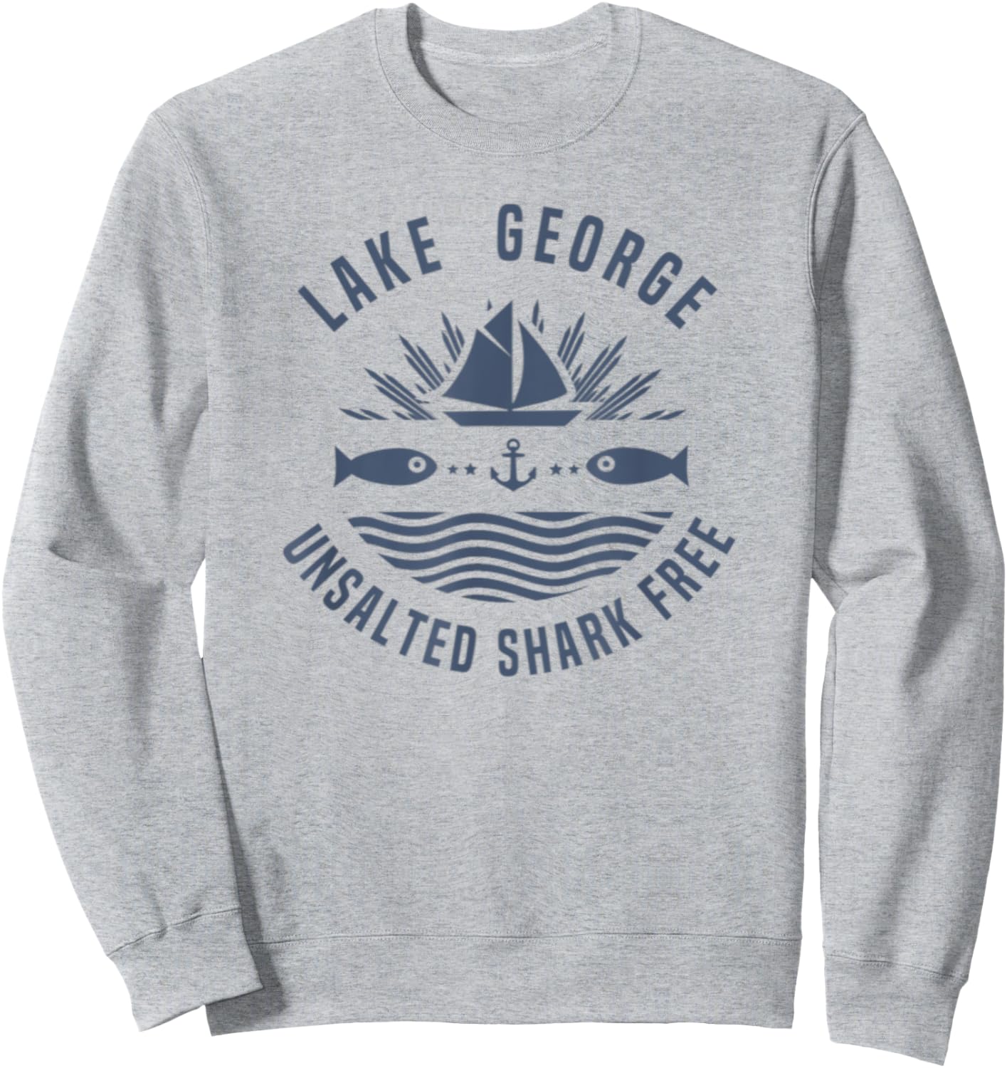Lake George Unsalted Shark Free New York Vacation Travel Sweatshirt - Sweatshirt | Ash