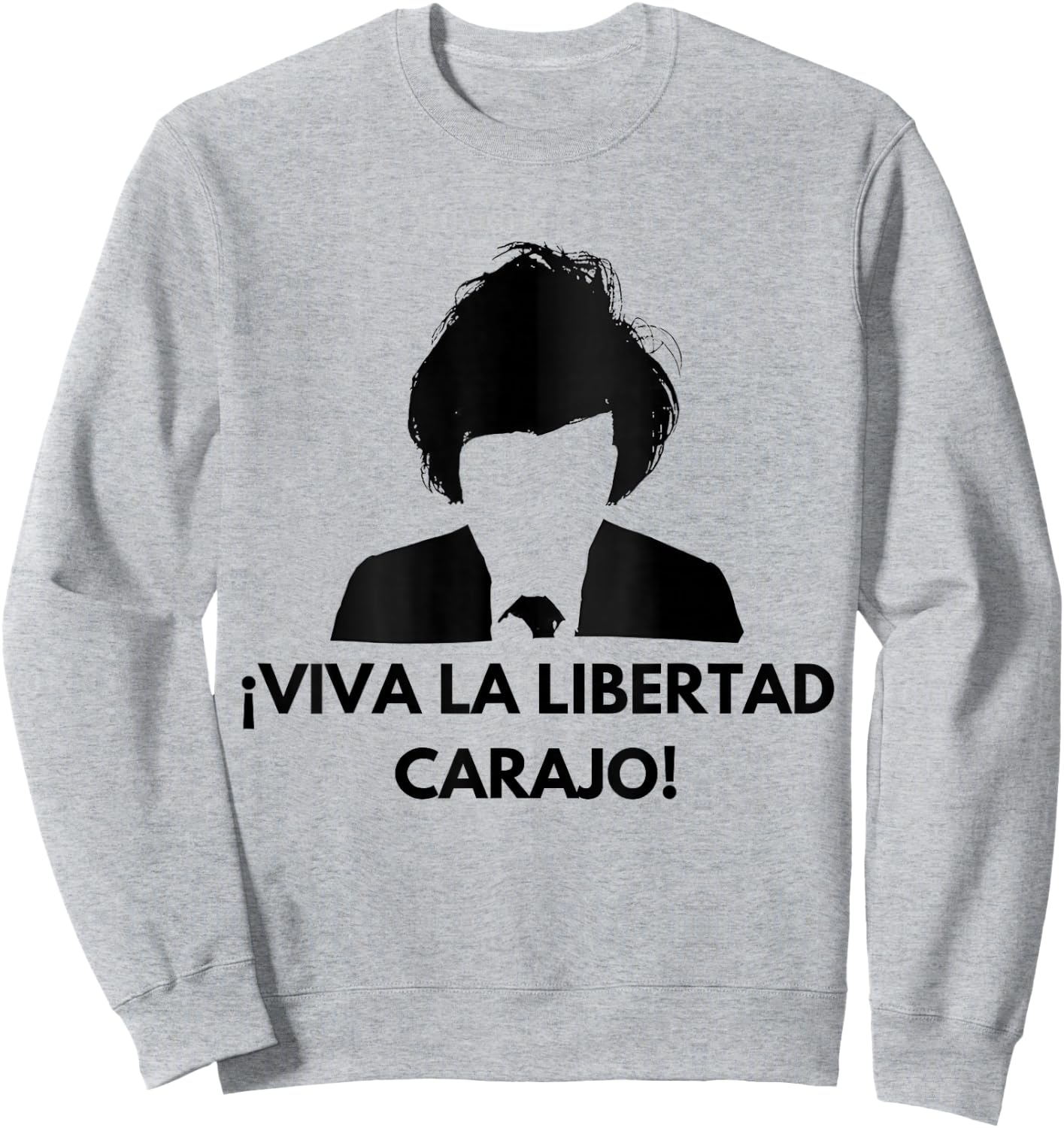 Javier Milei - Peluca Milei - Viva la libertad carajo! Sweatshirt - Sweatshirt | Ash