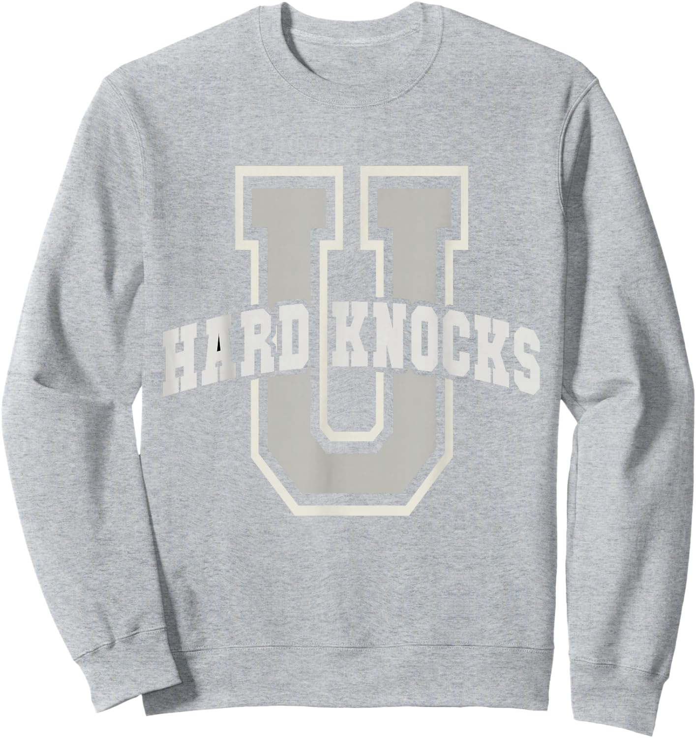 Funny UNIVERSITY of HARD KNOCKS Affirmation College Senior Sweatshirt - Sweatshirt | Ash