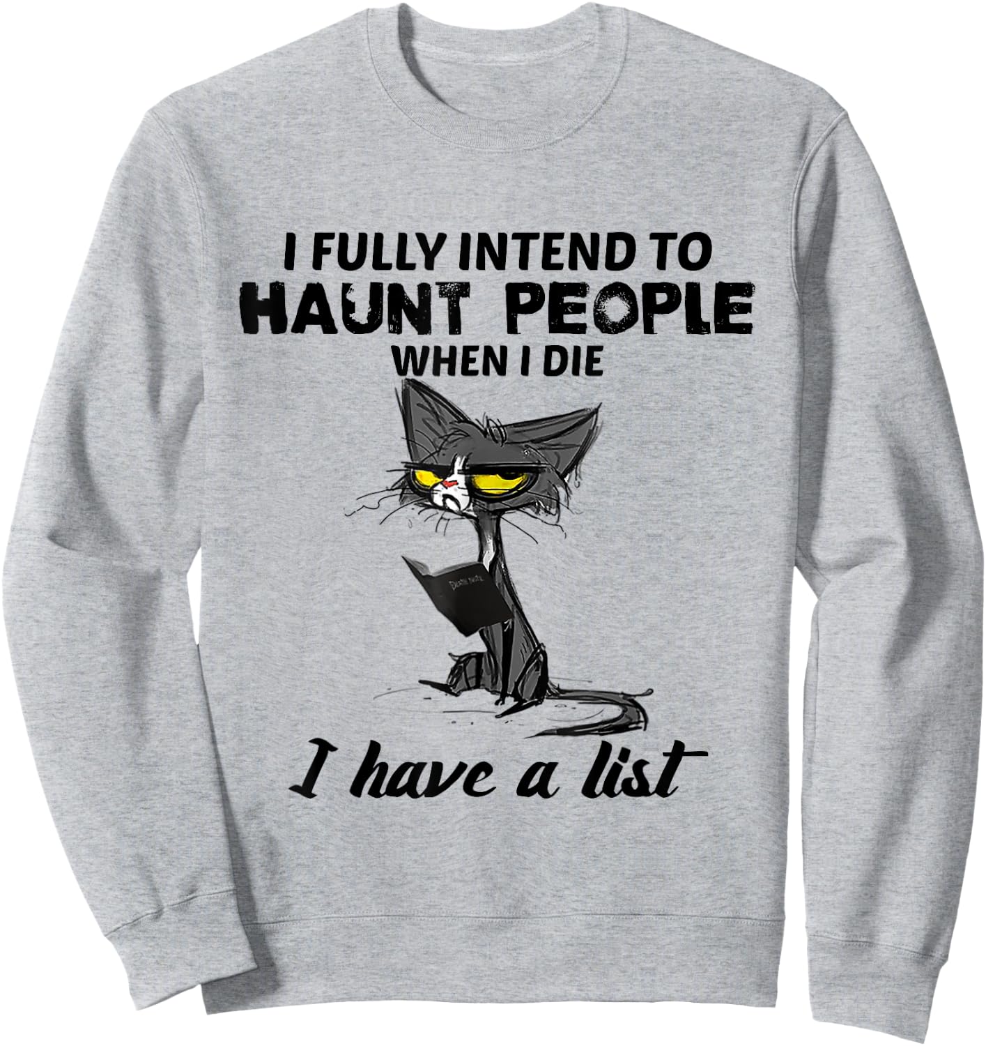 Funny Cat I fully intend to haunt people when I die Gifts Women Sweatshirt - Sweatshirt | Ash