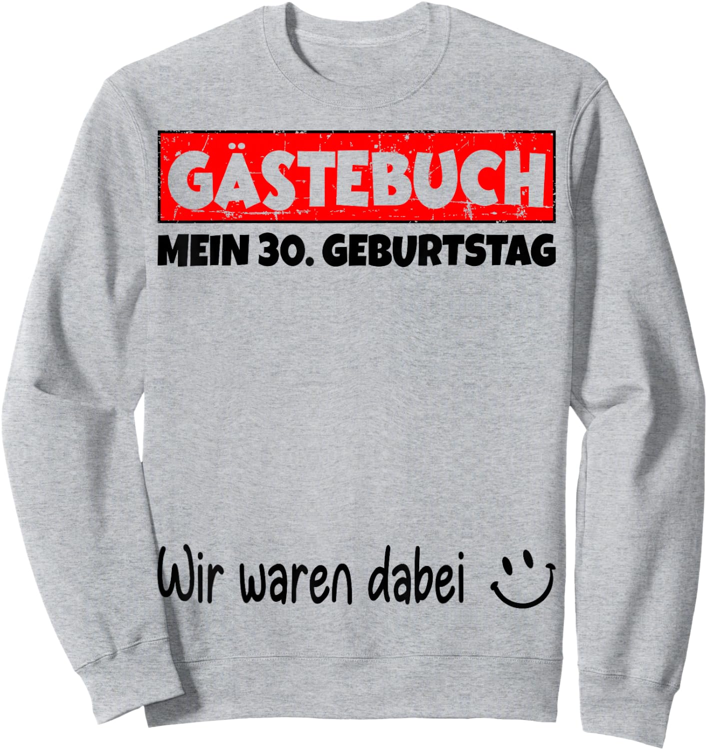 with German Text "Wir Waren dabei, Mein 30th Birthday" [German Sweatshirt - Sweatshirt | Ash
