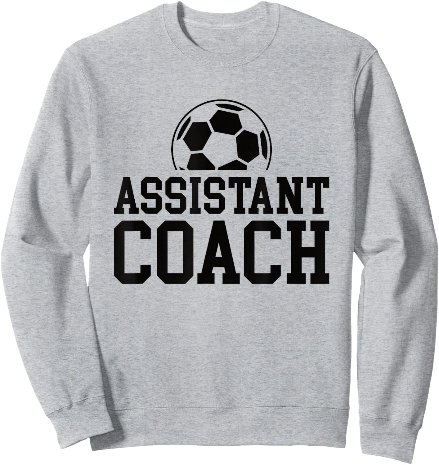 Assistant Soccer Coach Sweatshirt - Sweatshirt | Ash