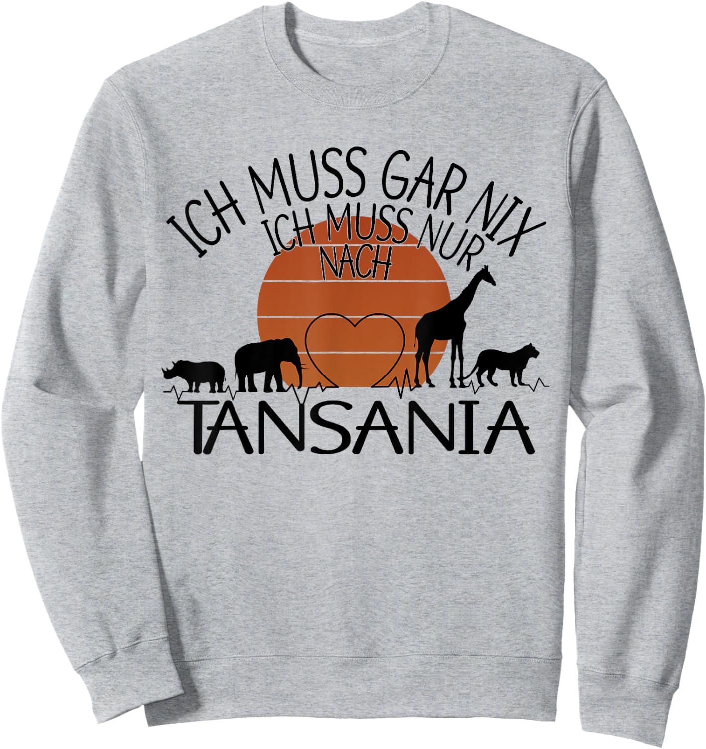 with German Text "Ich muss gar nix - ich muss nur nach Tanzania", gray Sweatshirt - Sweatshirt | Ash