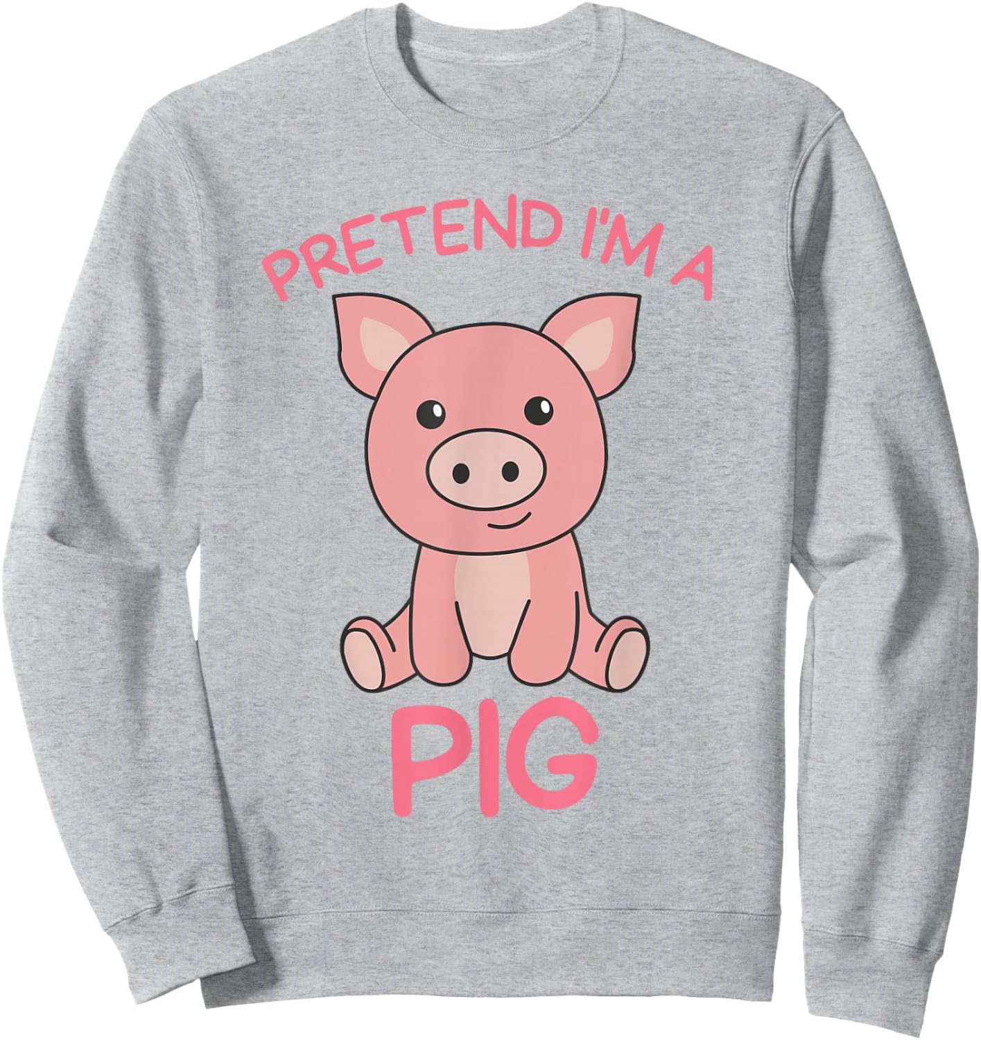 Pretend I'm a Pig Halloween Costume Sweatshirt - Sweatshirt | Ash