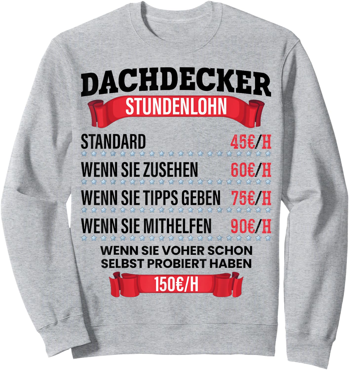 Dachdecker Stundenlohn Spruch Geschenk für Dachdecker und Männer Sweatshirt - Sweatshirt | Ash