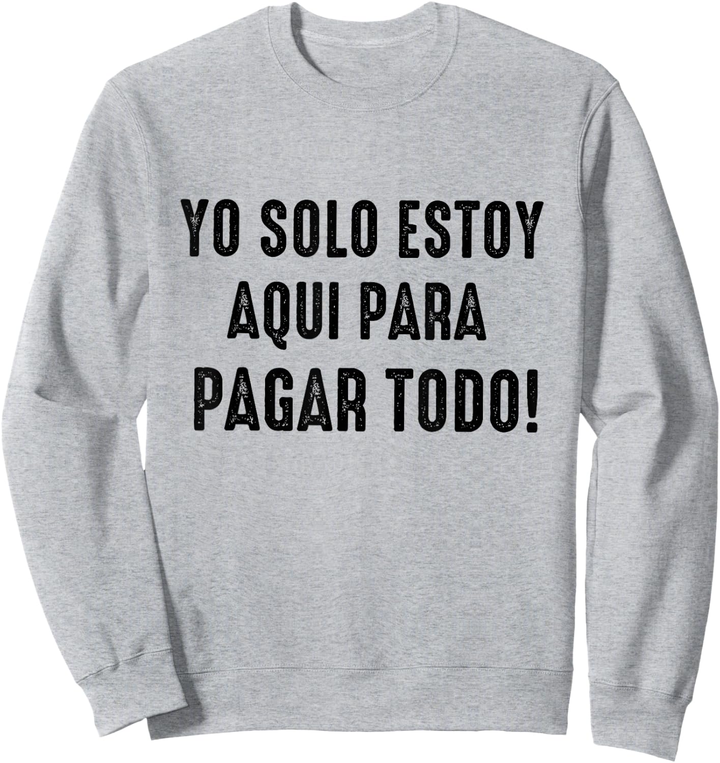 Dia Del Padre Regalo para Papa En Espanol Frase Chistosa Sweatshirt - Sweatshirt | Ash