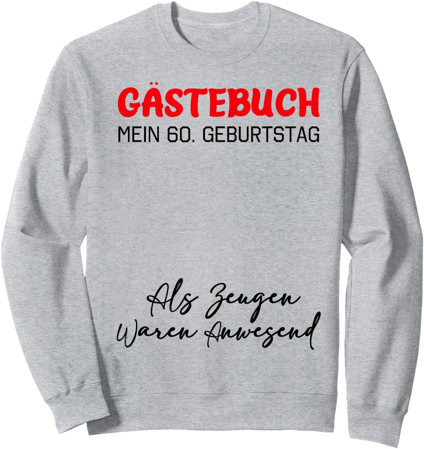 Guestbook My 60th Birthday Guest List Signature , White Sweatshirt - Sweatshirt | Ash