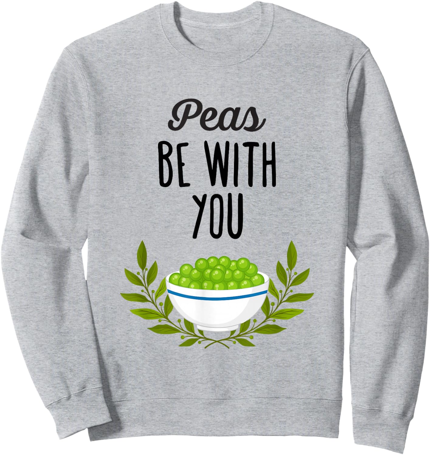 Peas be with you - Funny Thanksgiving Pun Sweatshirt - Sweatshirt | Ash