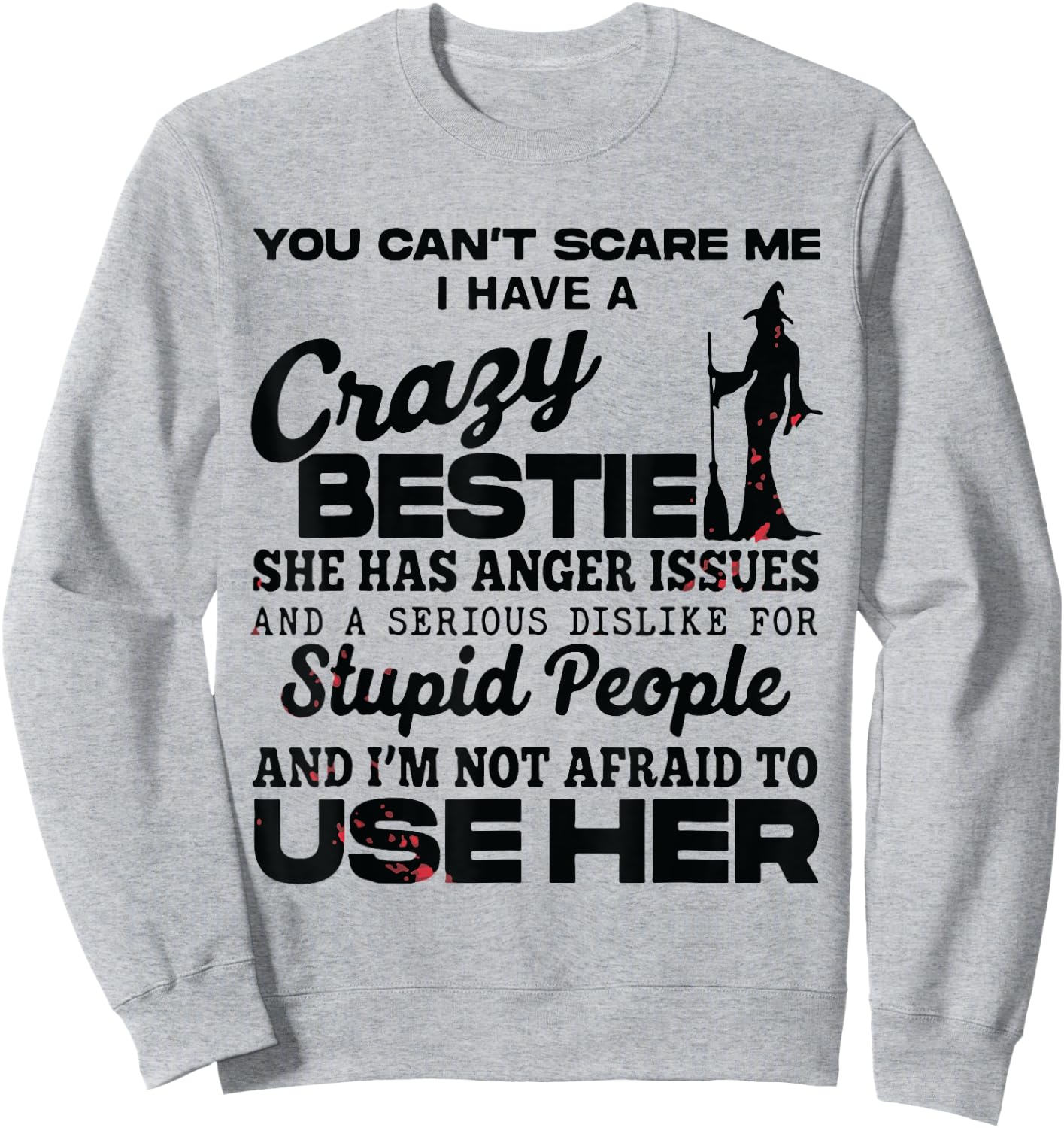 Halloween Retro You Can't Scare Me I Have A Crazy Bestie Sweatshirt - Sweatshirt | Ash