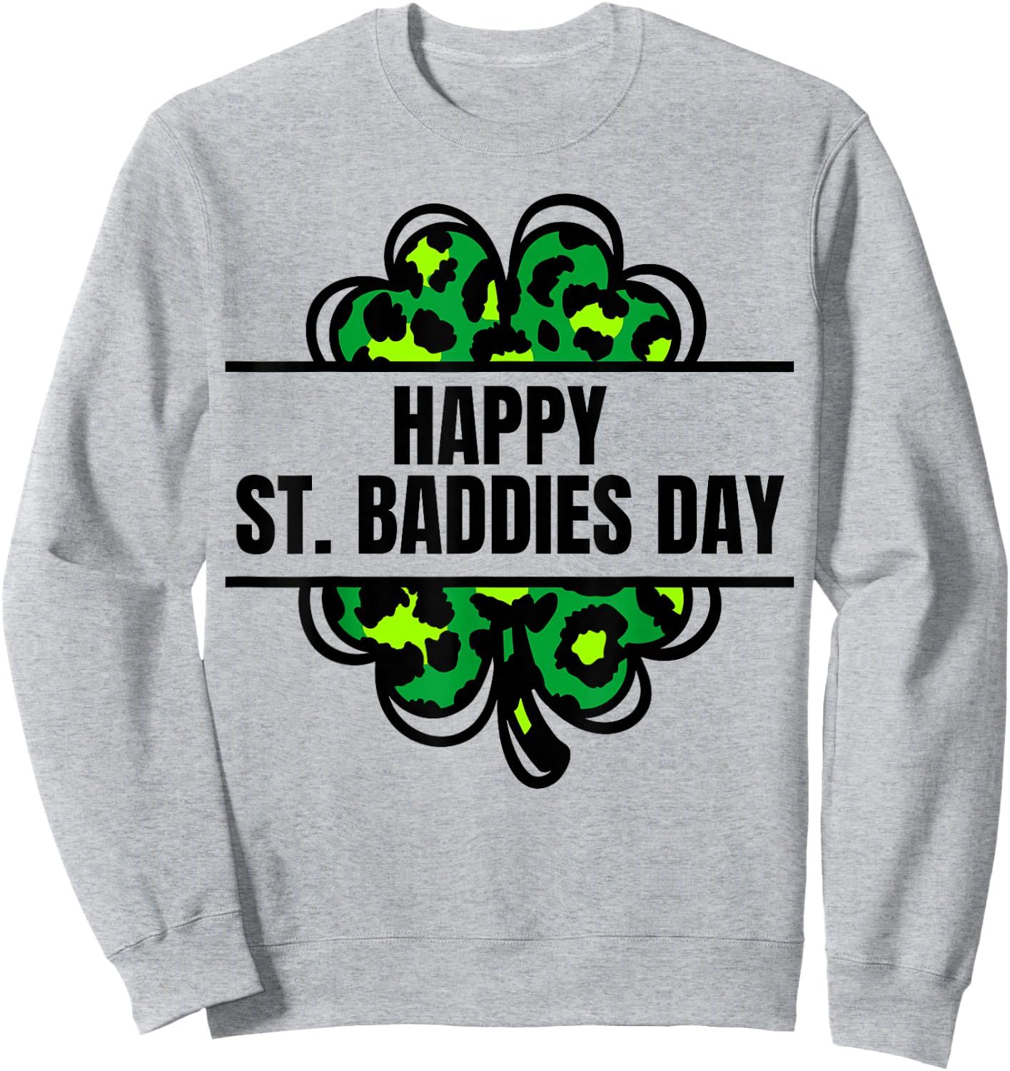 Happy St. Baddies Day Patrick's Day Leopard Shamrock Irish Sweatshirt - Sweatshirt | Ash