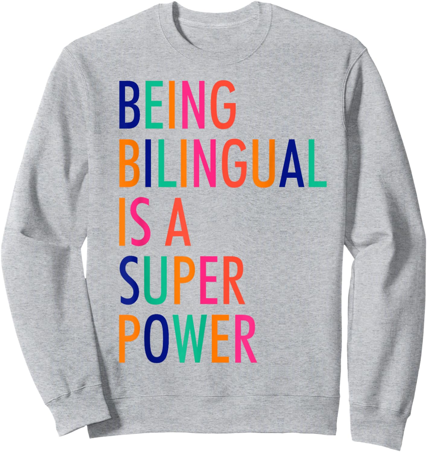 Being Bilingual is A Super Power Funny Teacher Sweatshirt - Sweatshirt | Ash