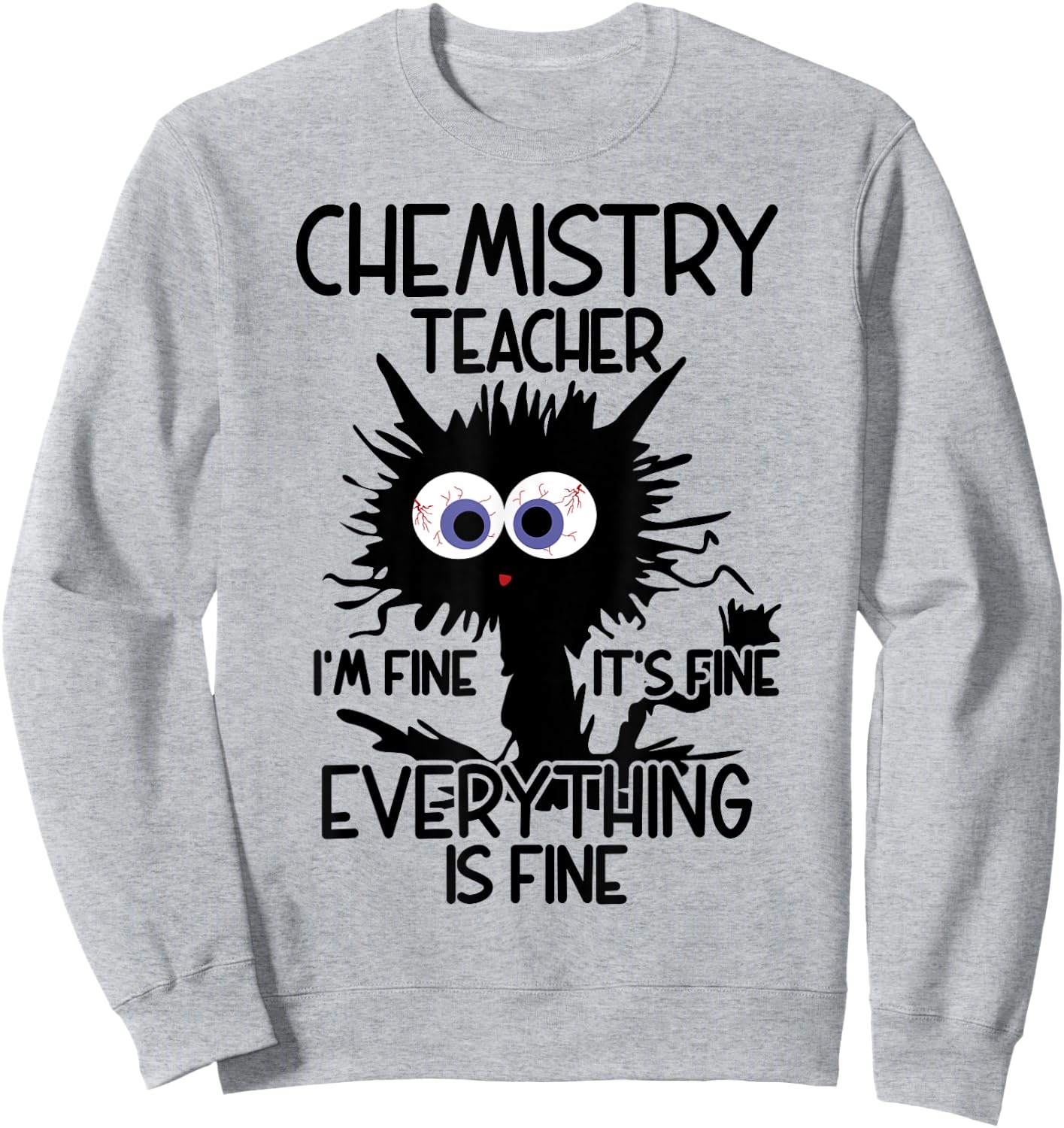 Chemistry Teacher It's Fine Cat Women Sweatshirt - Sweatshirt | Ash
