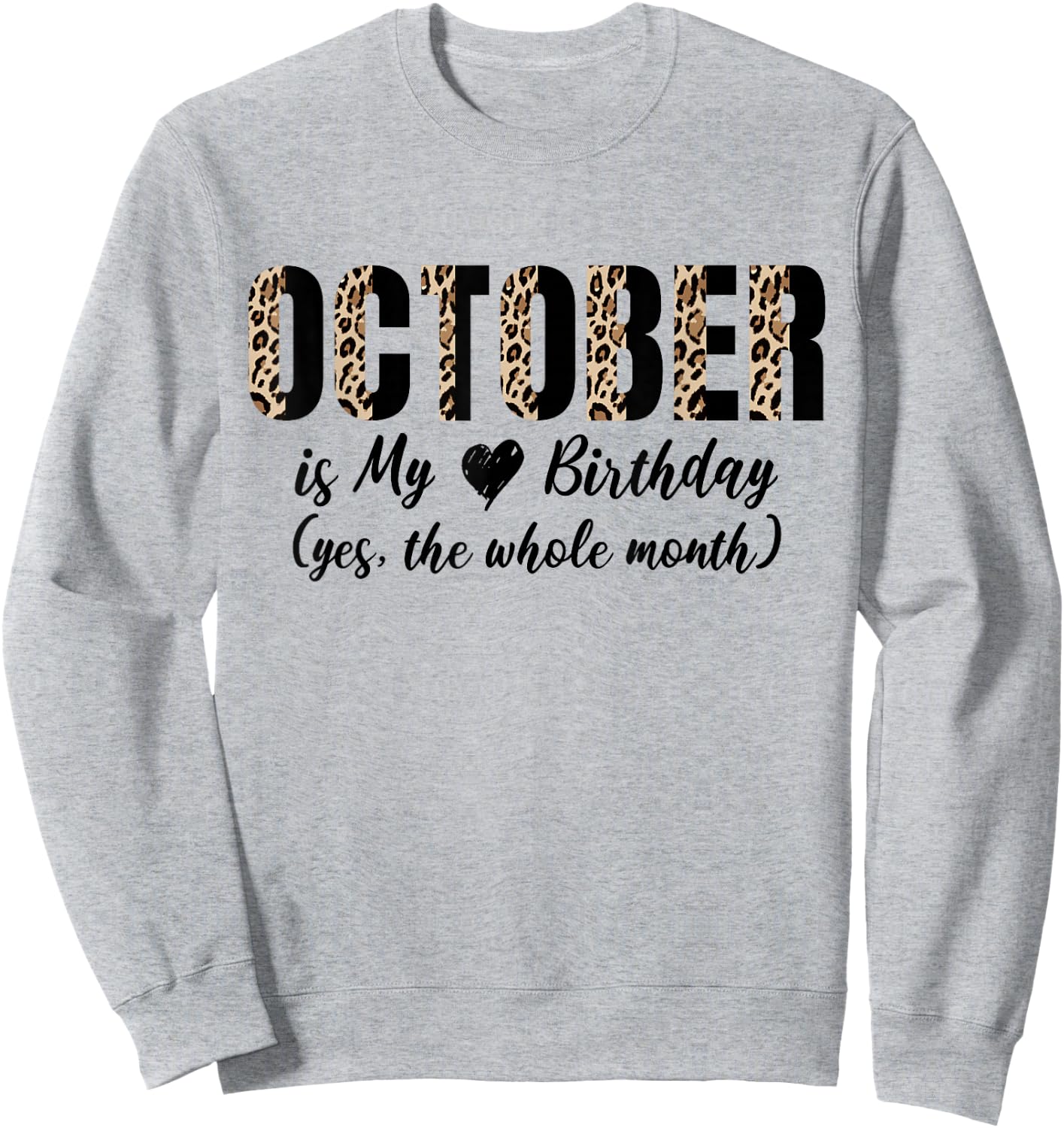 October is My Birthday Born in October Month Leopard Print Sweatshirt - Sweatshirt | Ash