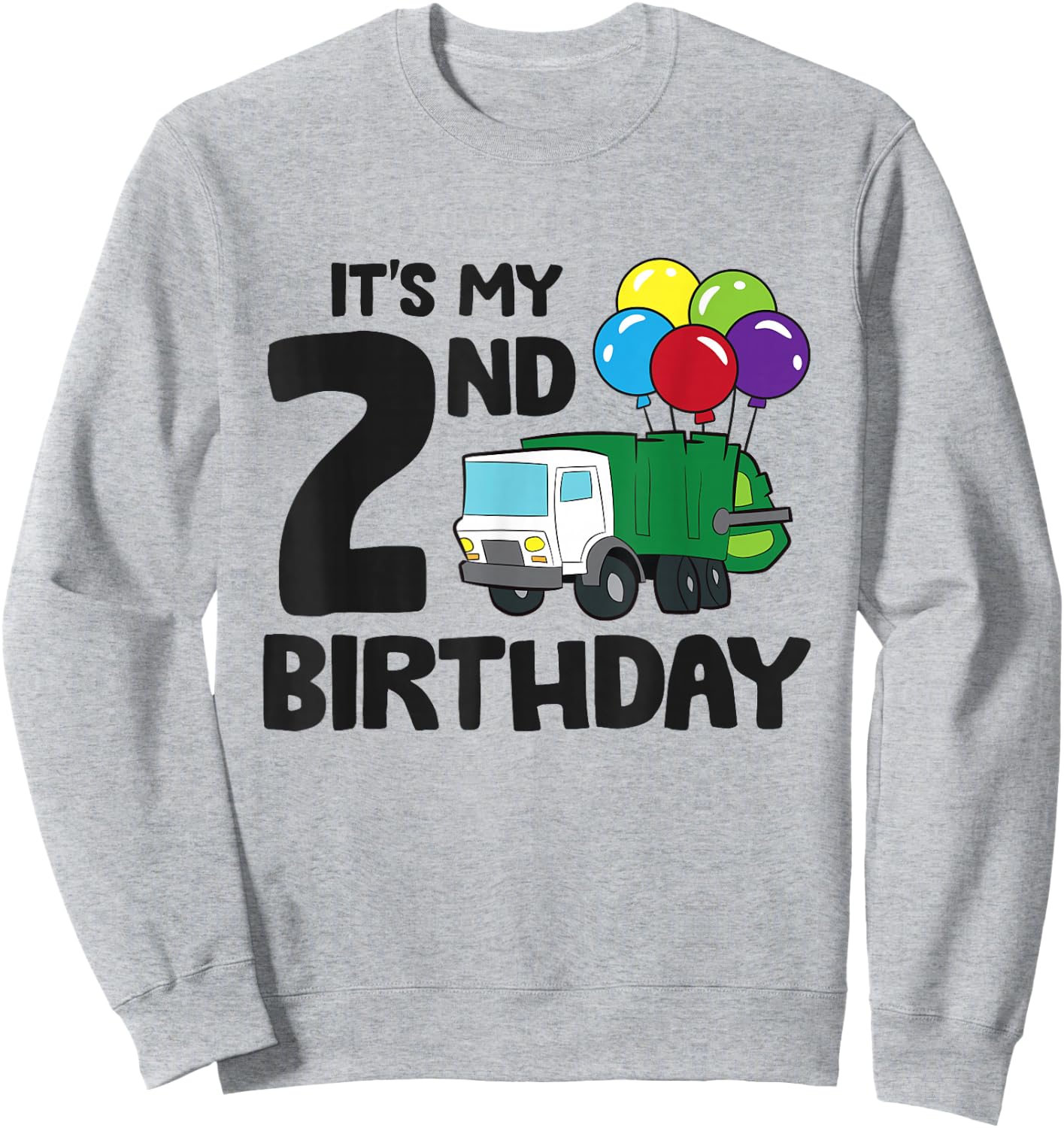 It's My 2nd Birthday Garbage Truck Trash Truck 2nd Birthday Sweatshirt - Sweatshirt | Ash
