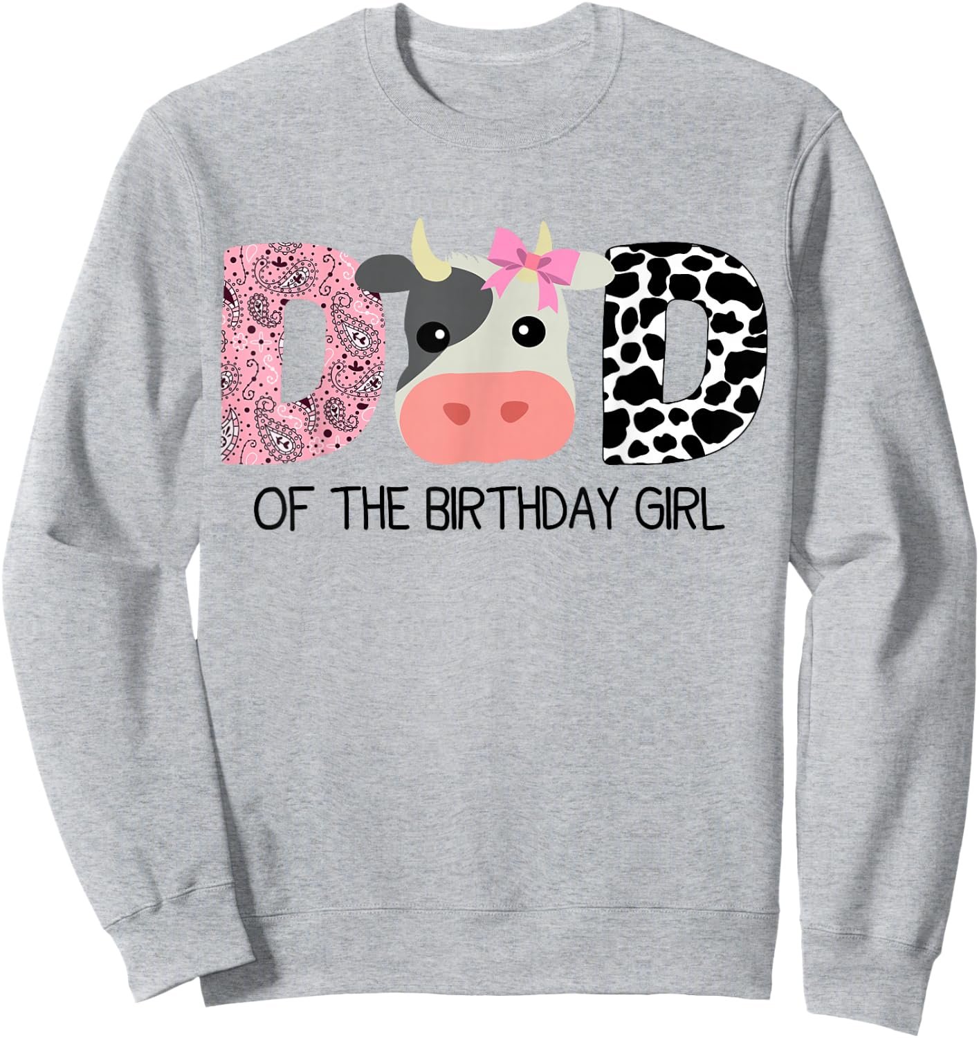 Dad of The Birthday For Girl Cow Farm Birthday cow daddy 1st Sweatshirt - Sweatshirt | Ash