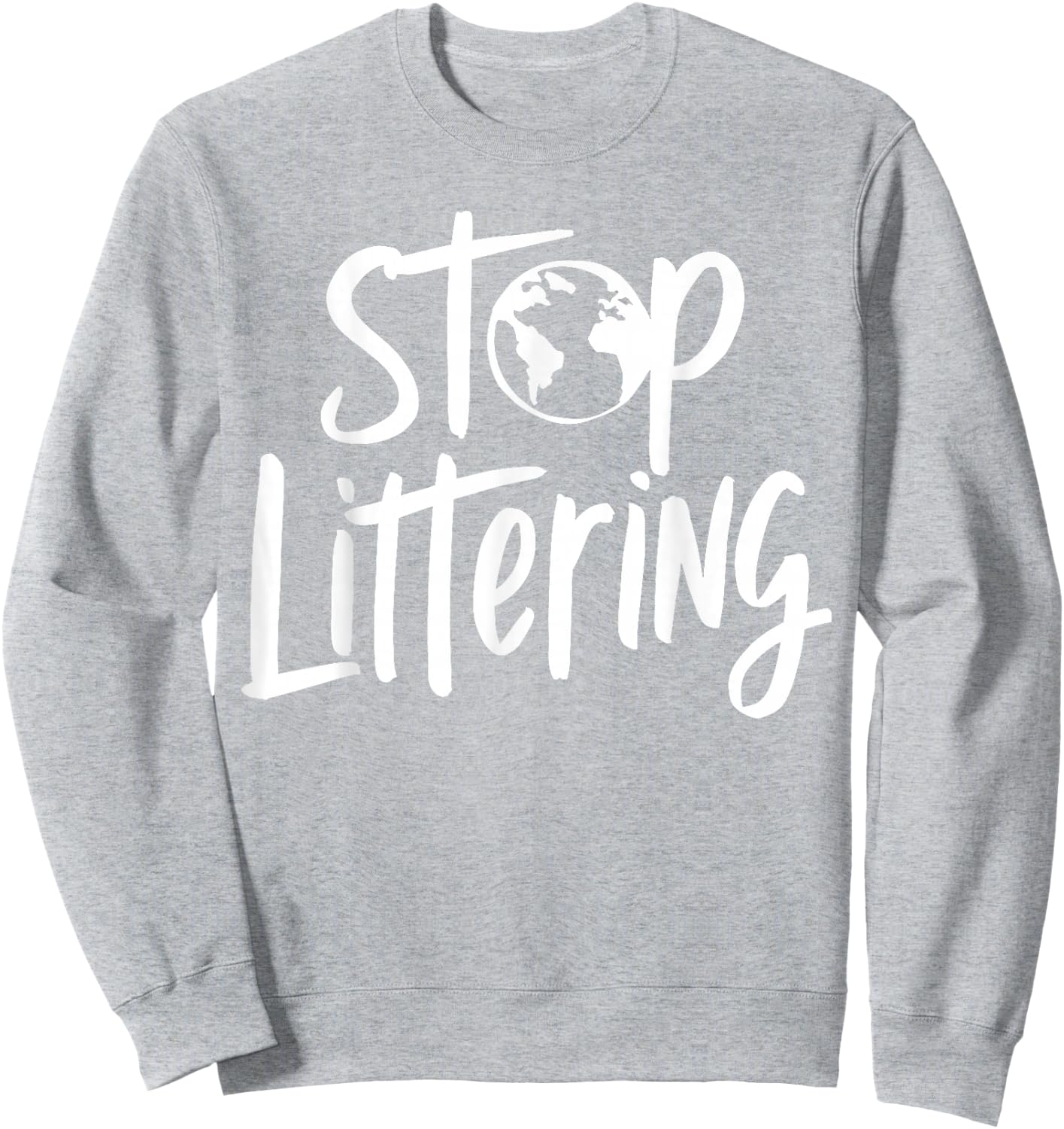Stop Littering Sweatshirt - Sweatshirt | Ash