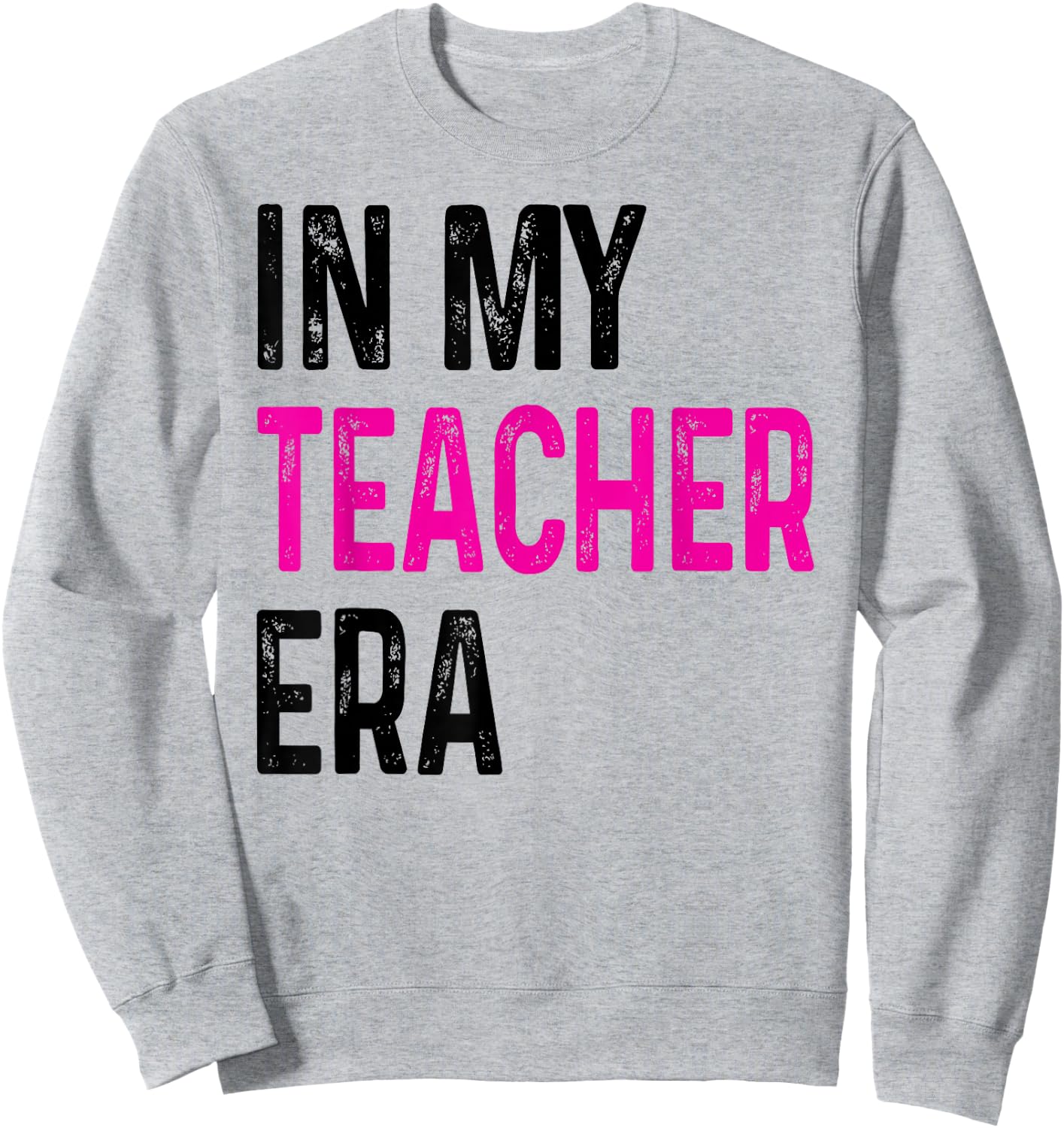 In My Teacher Era Sweatshirt - Sweatshirt | Ash
