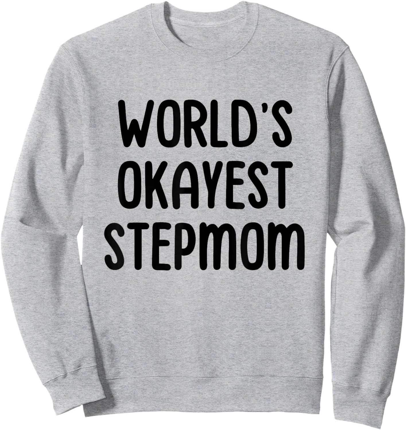 World's Okayest Stepmom Sweatshirt - Sweatshirt | Ash