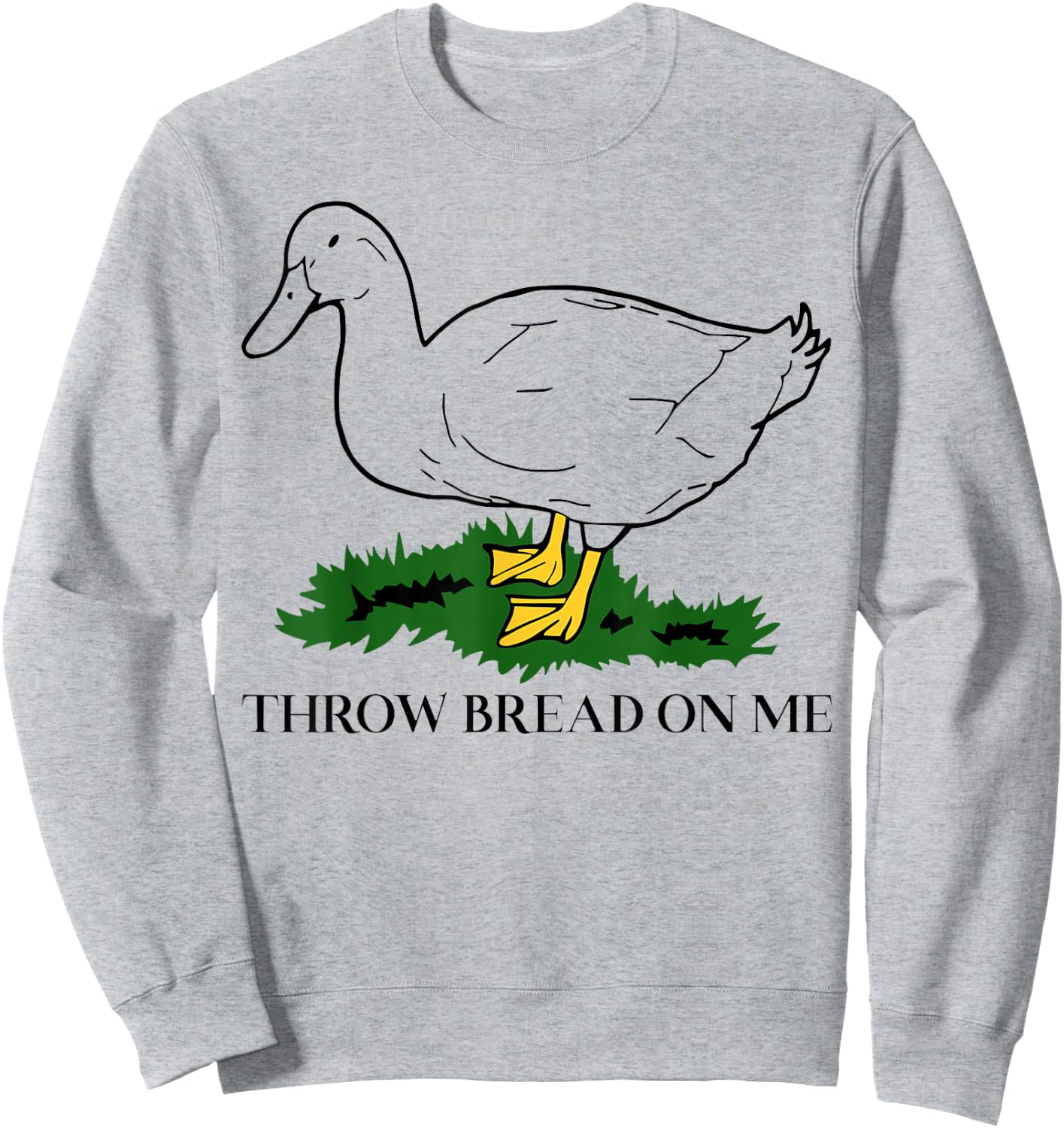 Throw Bread On Me Duck Meme Funny Meme Internet Memes Joke Sweatshirt - Sweatshirt | Ash
