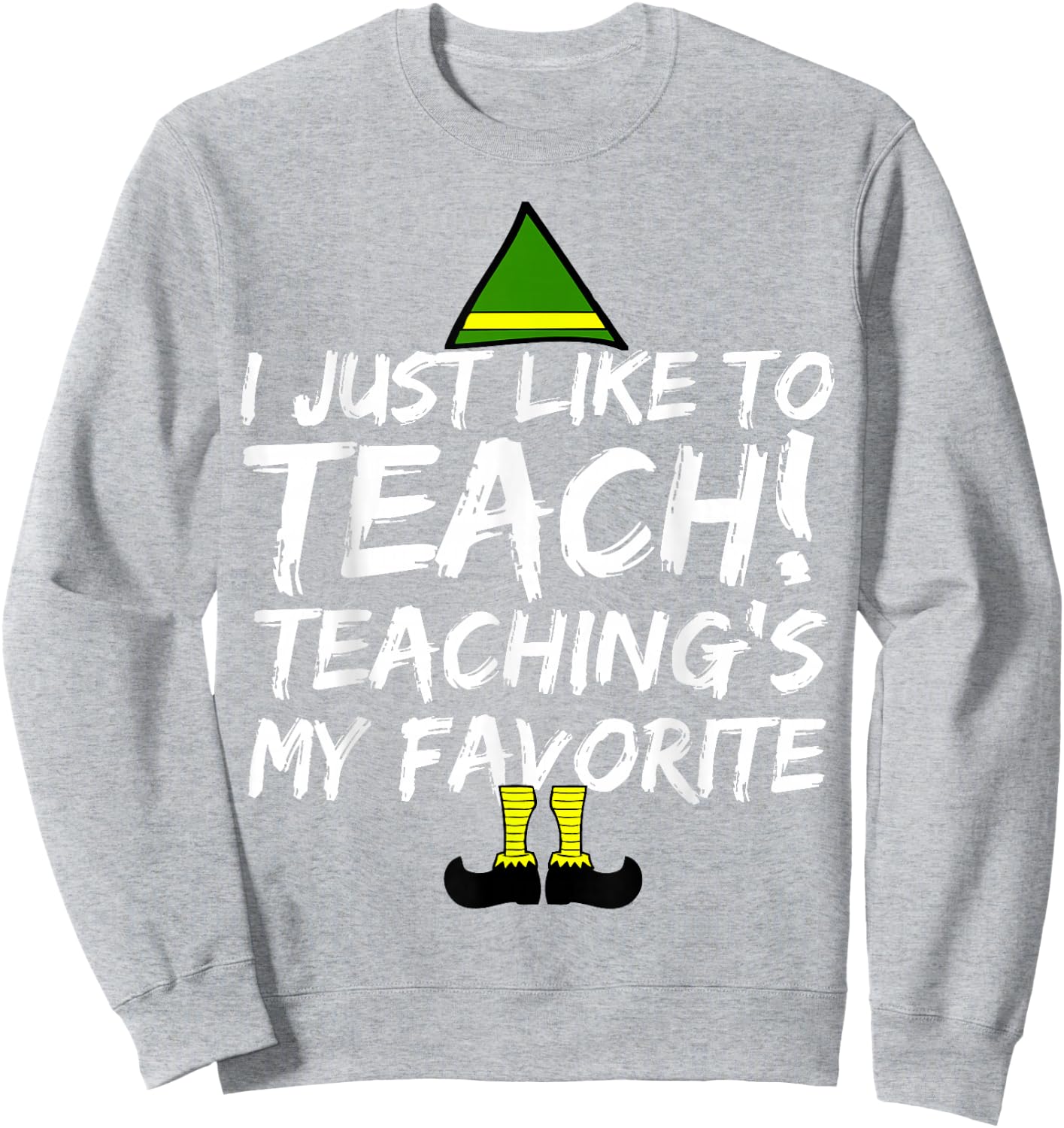 Funny Teacher Christmas Teaching is My Favorite Sweatshirt - Sweatshirt | Ash