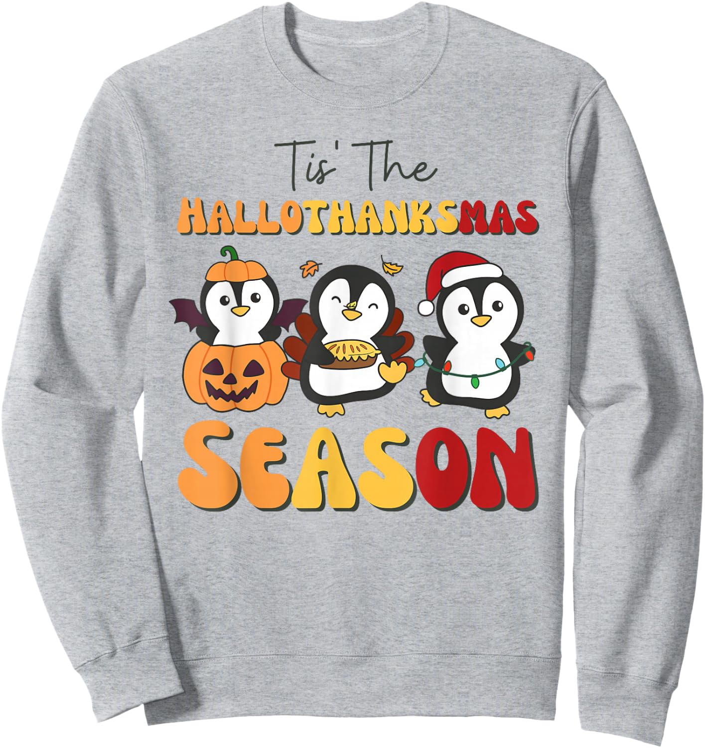 Penguin Christmas Halloween Tis' The Hallothanksmas Season Sweatshirt - Sweatshirt | Ash
