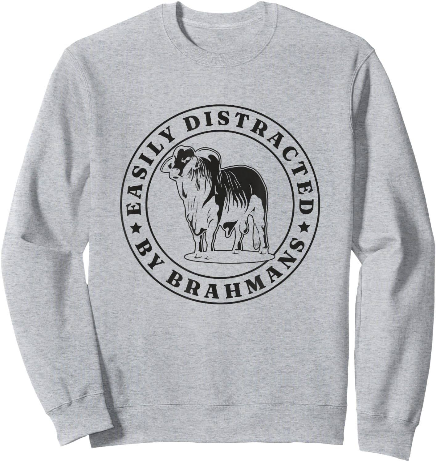 Distracted By Brahmans American Brahman Cow Livestock Cattle Sweatshirt - Sweatshirt | Ash