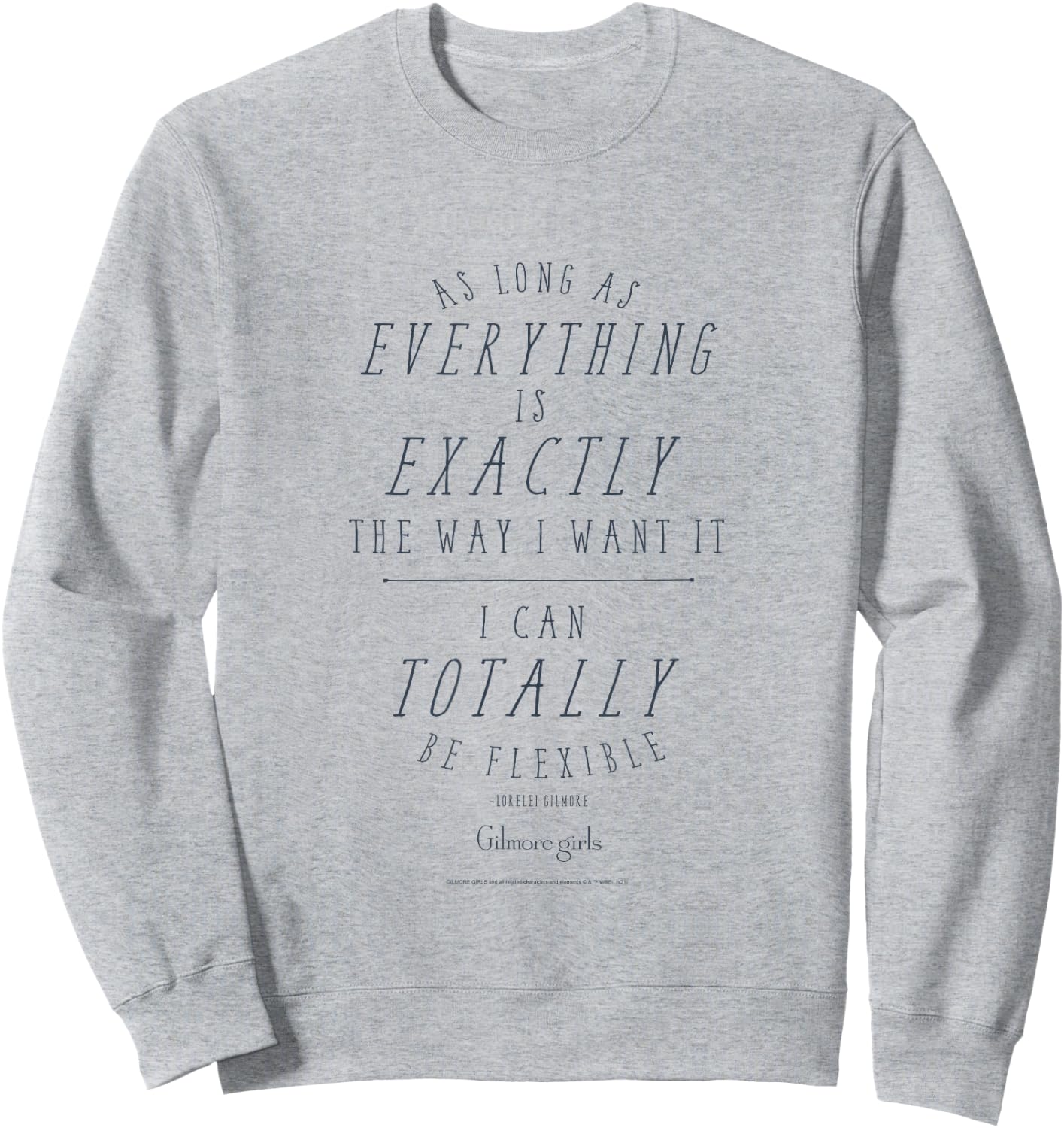 Gilmore Girls I Can Totally Be Flexible Text TV Show Sweatshirt - Sweatshirt | Ash
