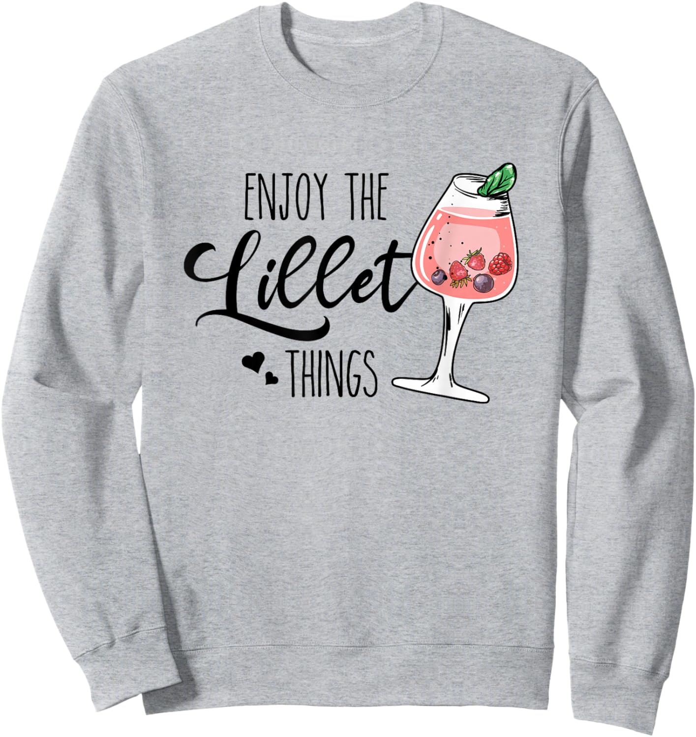 Enjoy The Lillet Things Fruits Cocktail Summer Alcohol , gray Sweatshirt - Sweatshirt | Ash